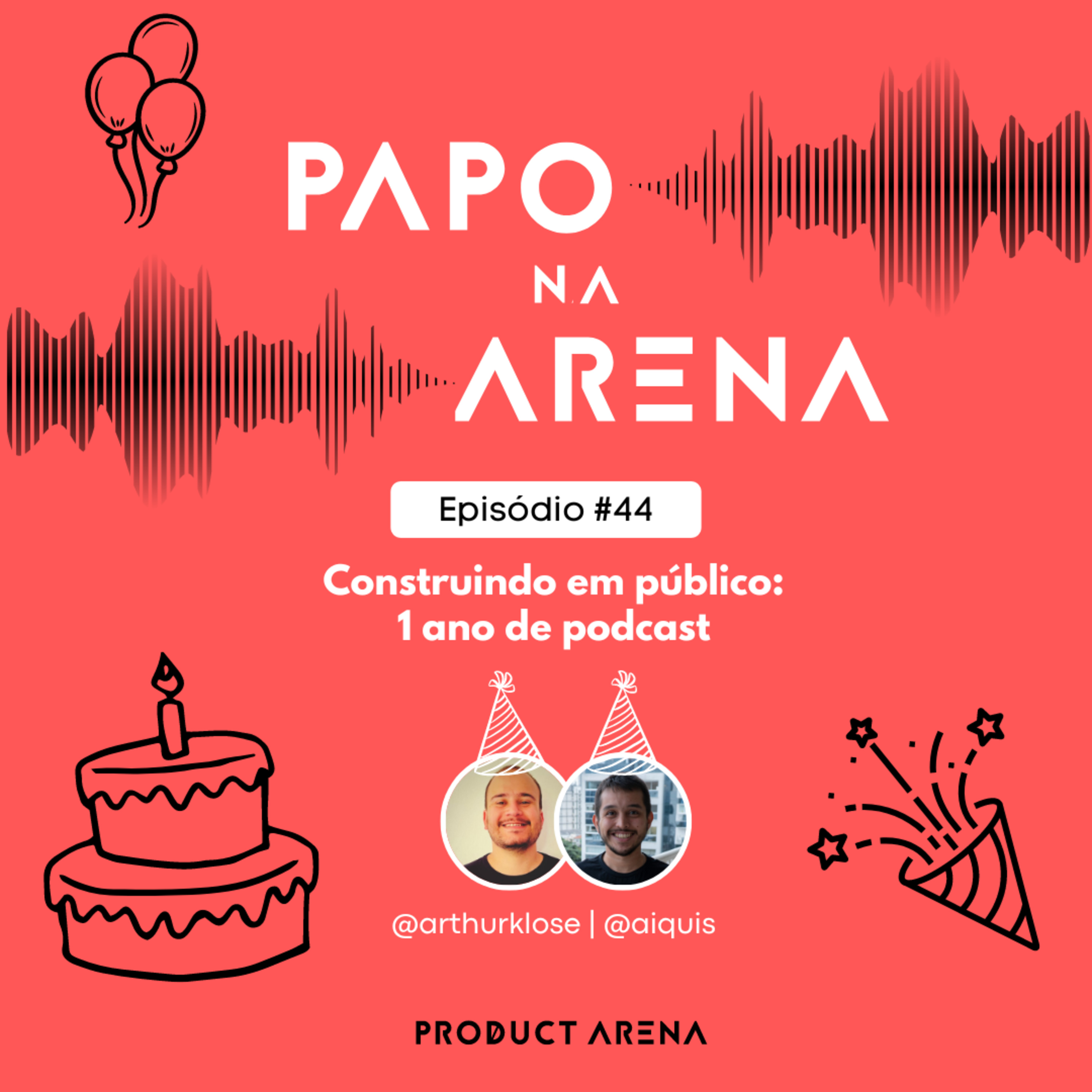Construindo em público: 1 ano de podcast | Papo na Arena #44 episode artwork