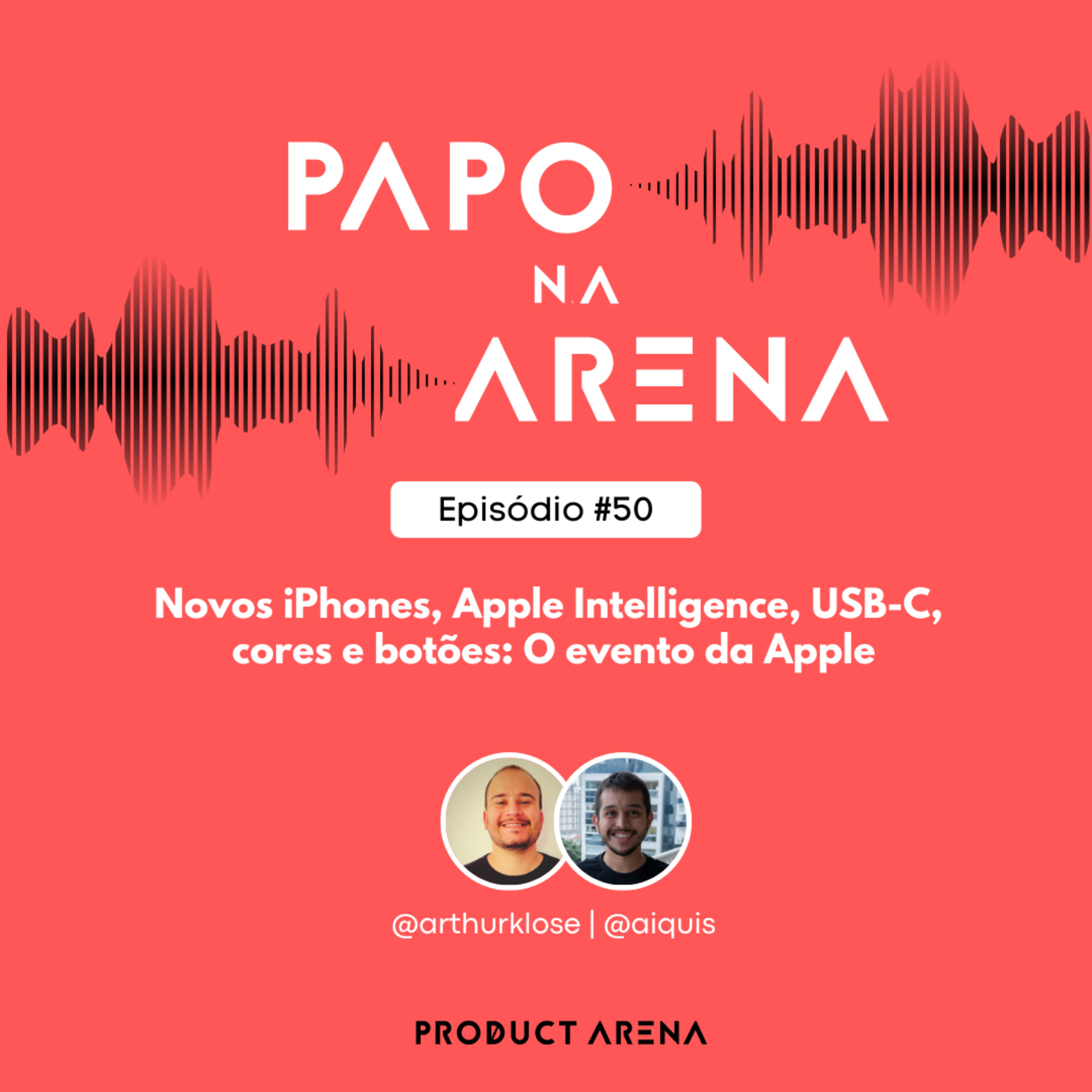 Novos iPhones, Apple Intelligence, USB-C, cores e botões: O evento da Apple | Papo na Arena #50 episode artwork