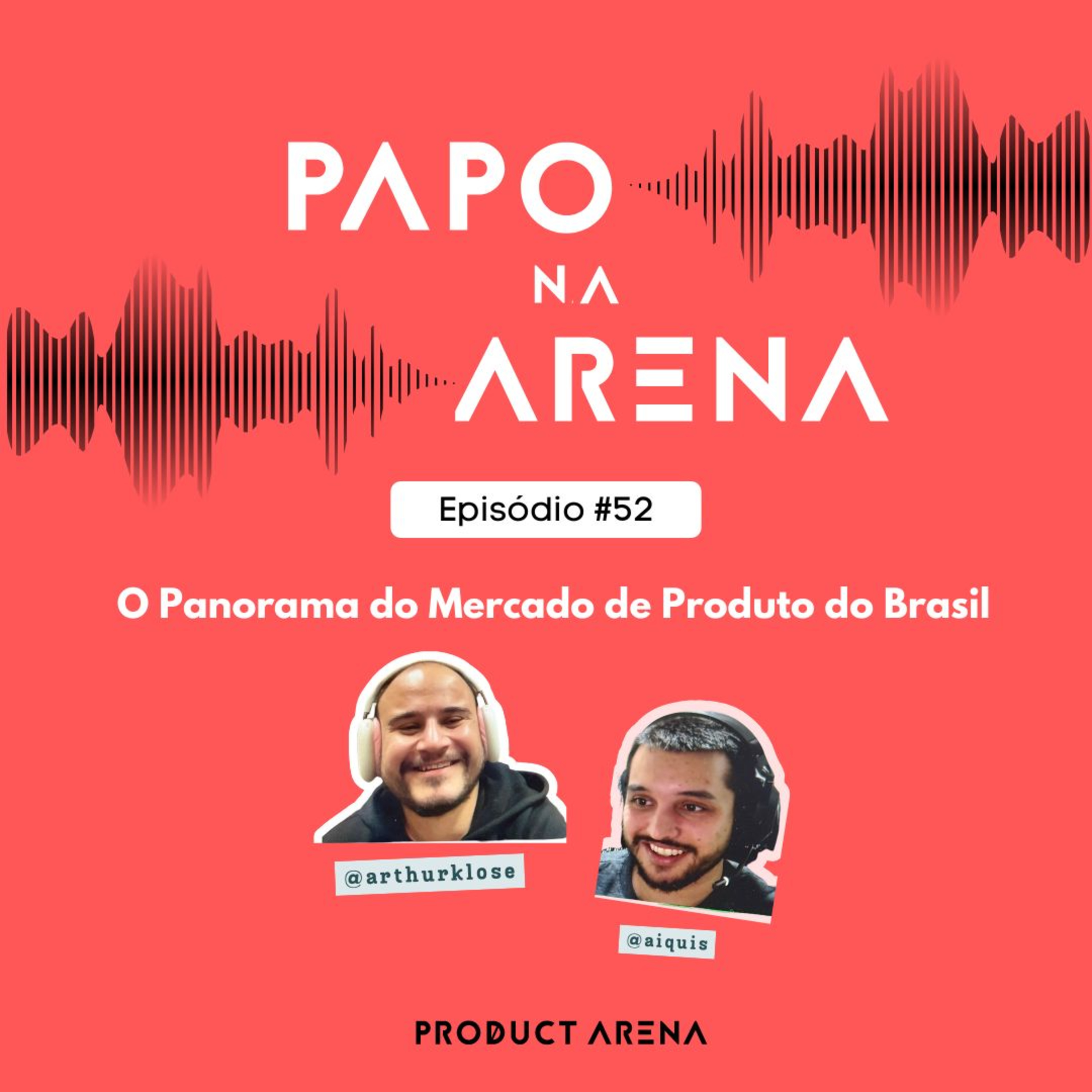 Panorama do Mercado de Produto do Brasil - Papo na Arena #52 episode artwork