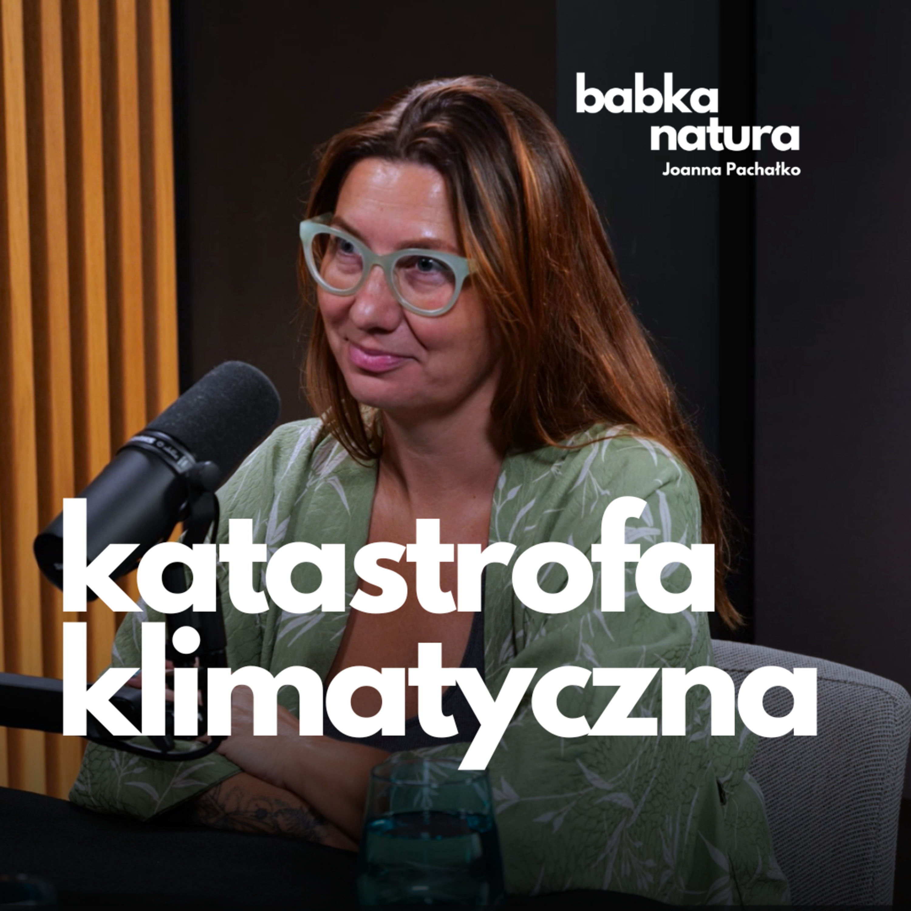 77. Dlaczego katastrofa klimatyczna nas nie przeraża? | Katarzyna Boni episode artwork