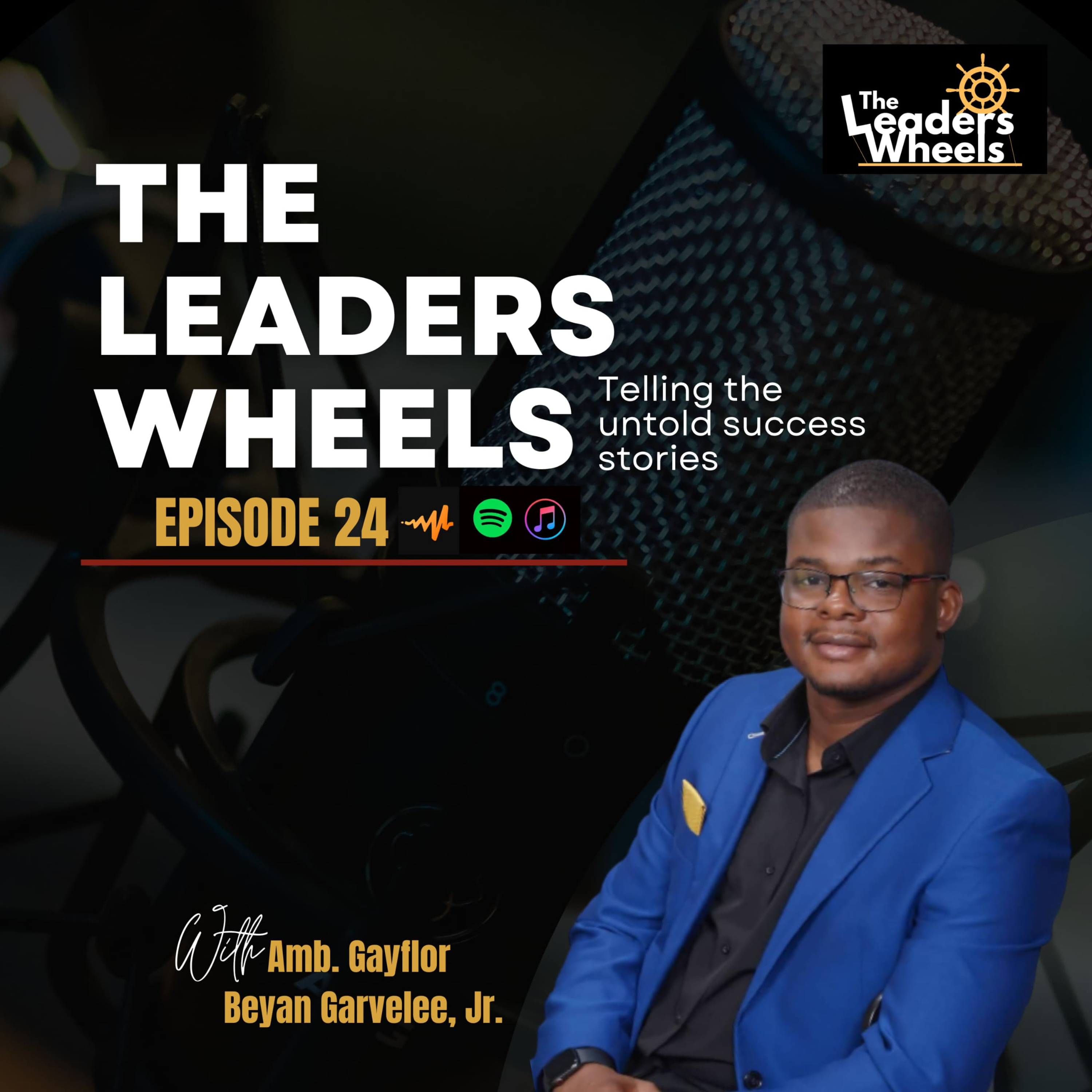 The Leaders Wheels | Episode 24 | Amb. Gayflor Beyan Garvelee, Jr .mp3 episode artwork