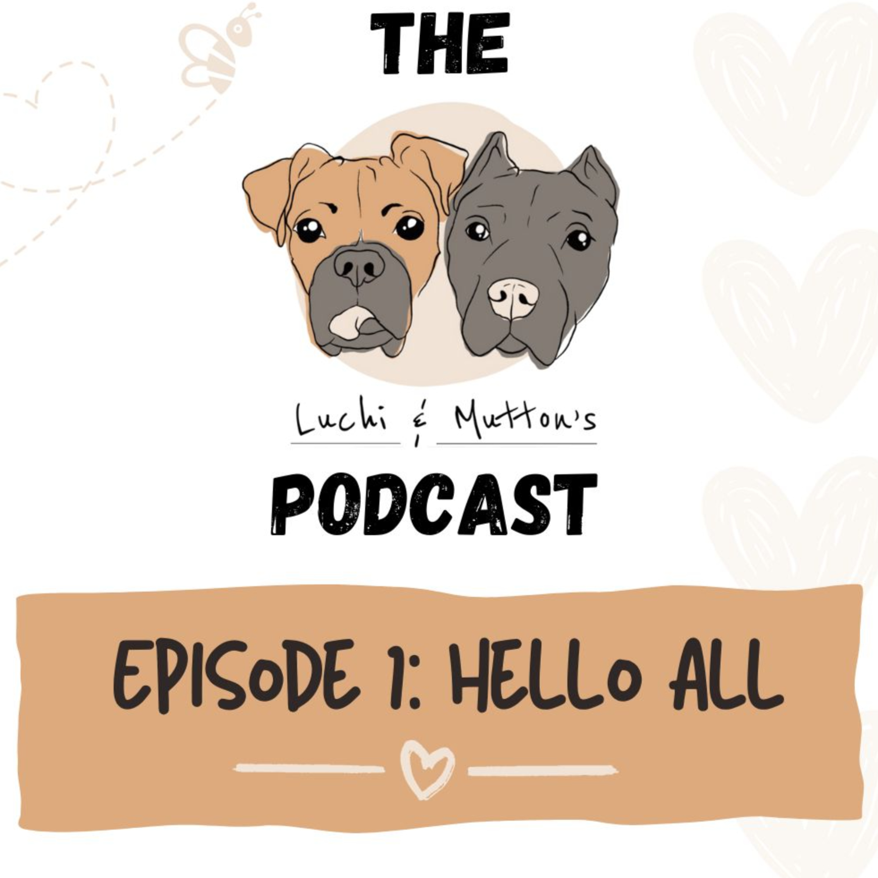 The Luchi & Mutton\'s Podcast, Dog Behaviour & Nutrition, and All Things Dog
