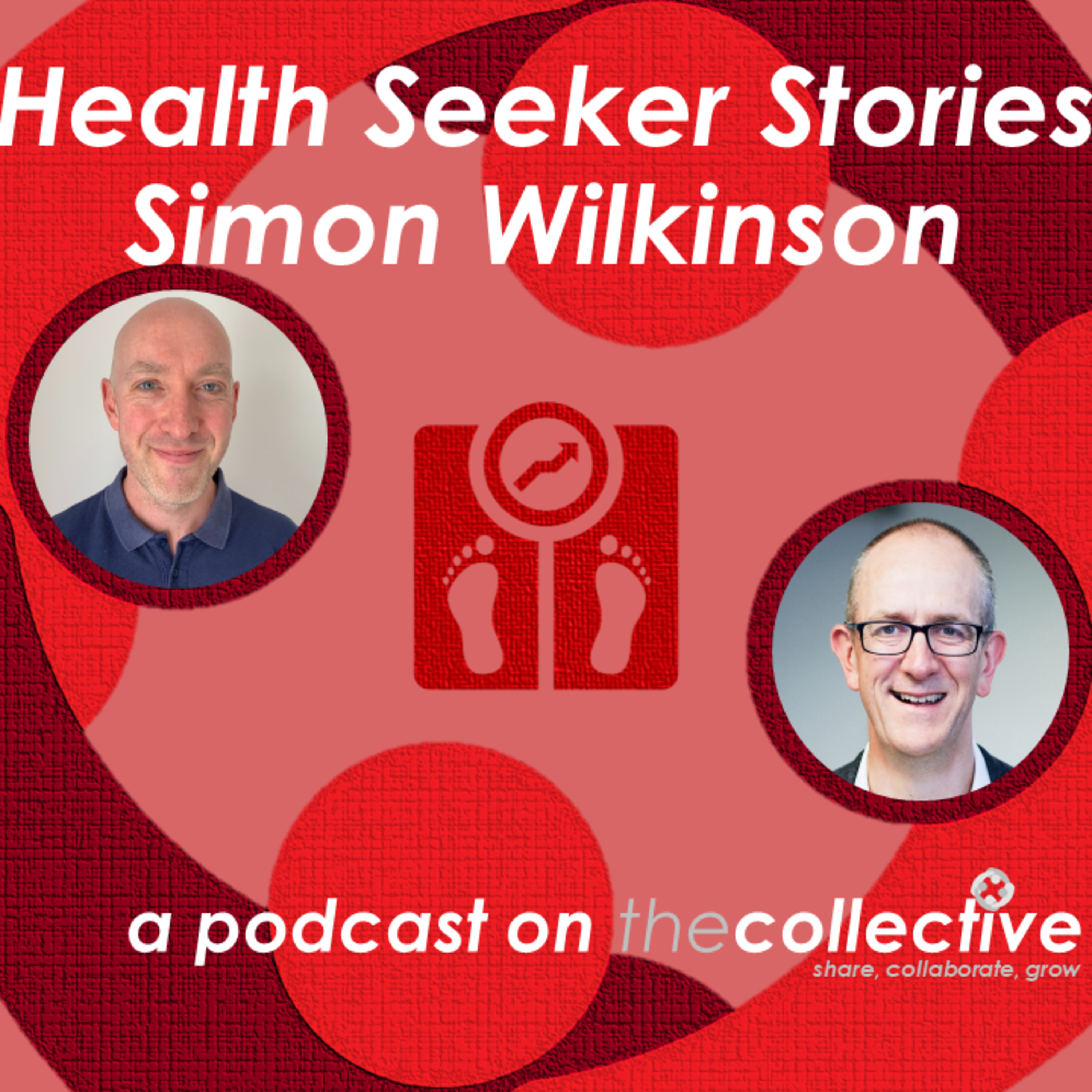 HealthSeeker Stories - Simon Wilkinson - Measure Monitor Motivate episode artwork