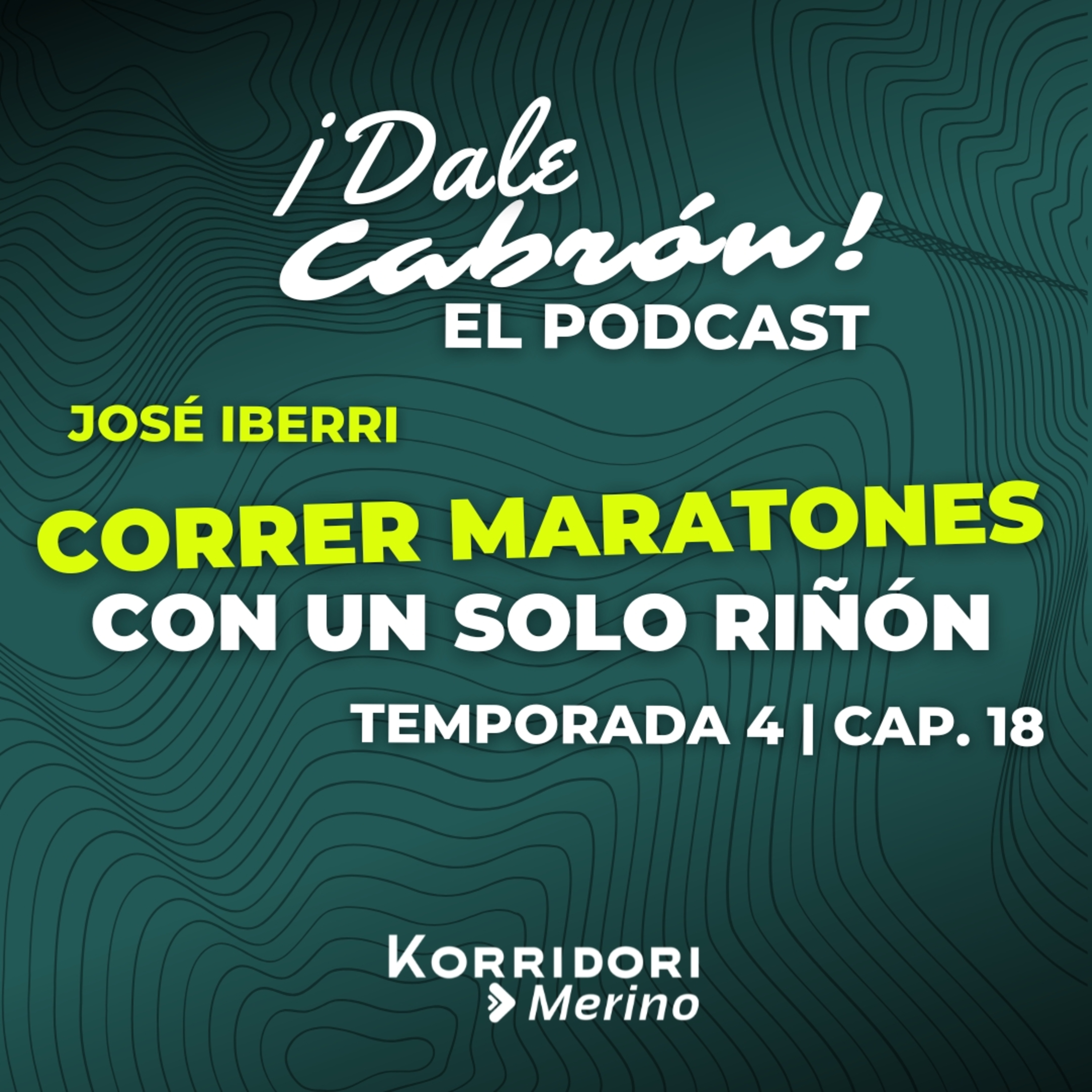 Correr maratones con un solo riñón / Cap. 18 / Dale Cabrón Podcast