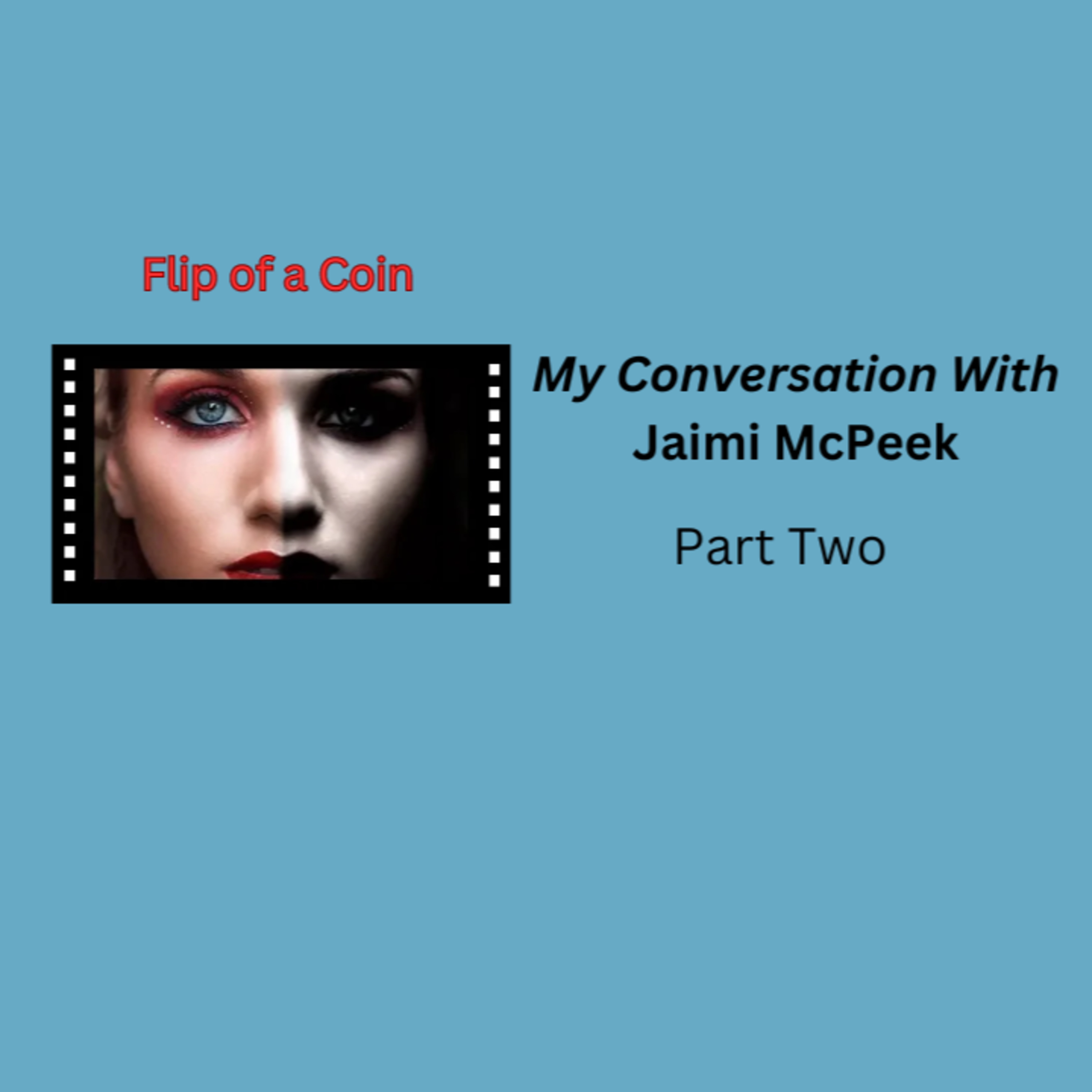 FLIP OF A COIN: HOW LIVING WITH OCD LED HER TO MENTAL HEALTH ADVOCACY; MY CONVERSATION WITH JAIMI McPEEK – PART TWO episode artwork