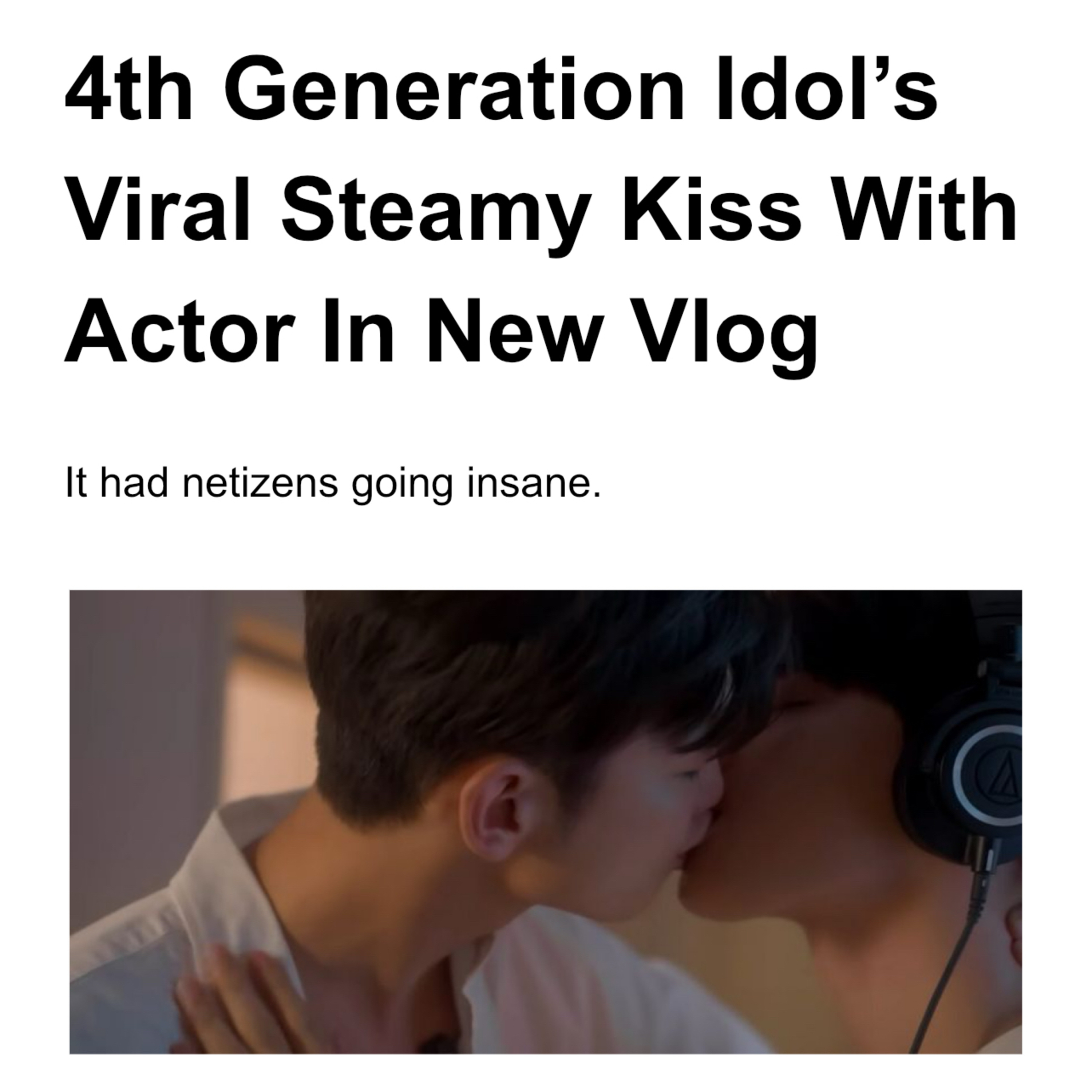 4th Generation Idol Viral Steamy KISS with Actor In New Vlog koreaboo article City Boy Log and etc