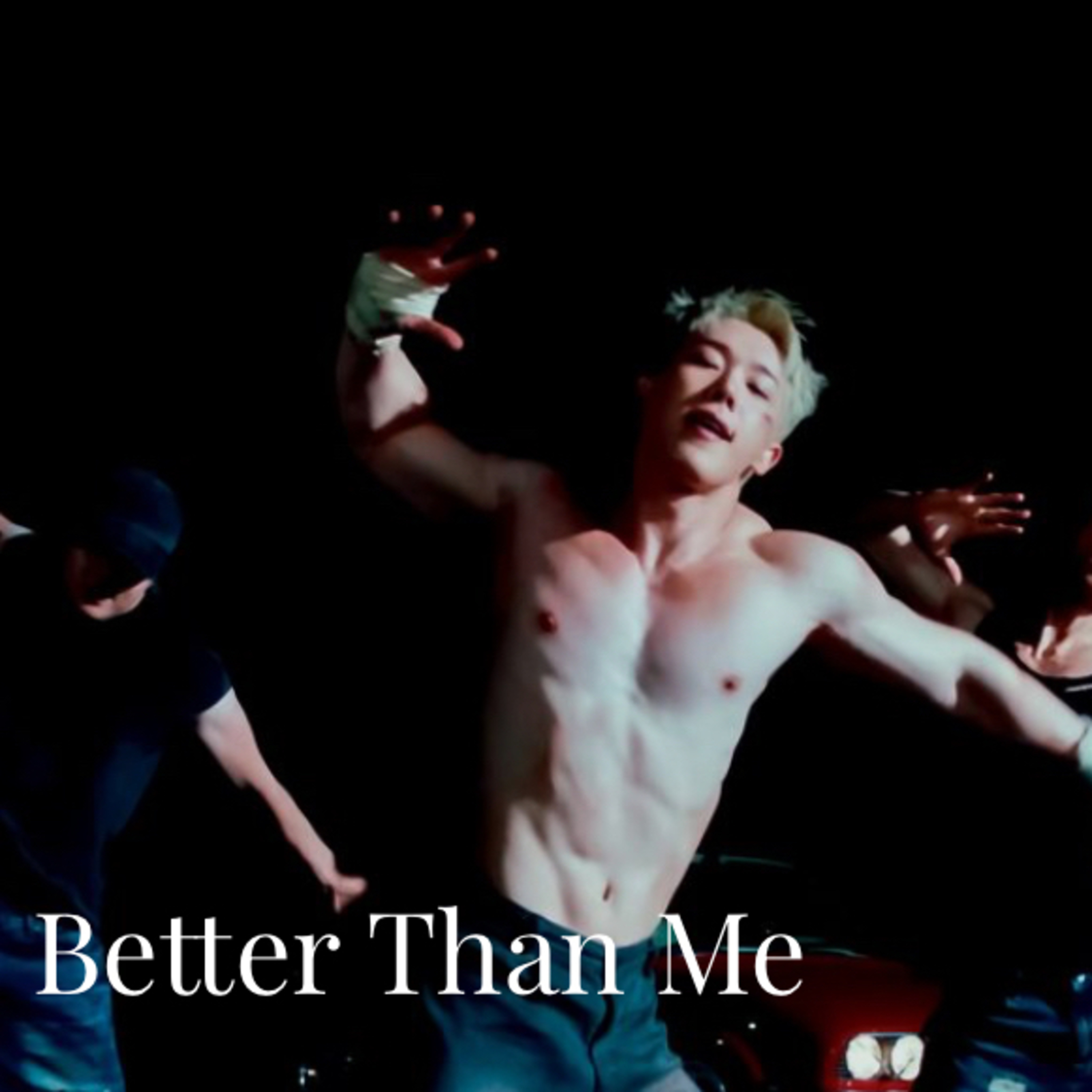 Part 2: WONHO – Better Than Me