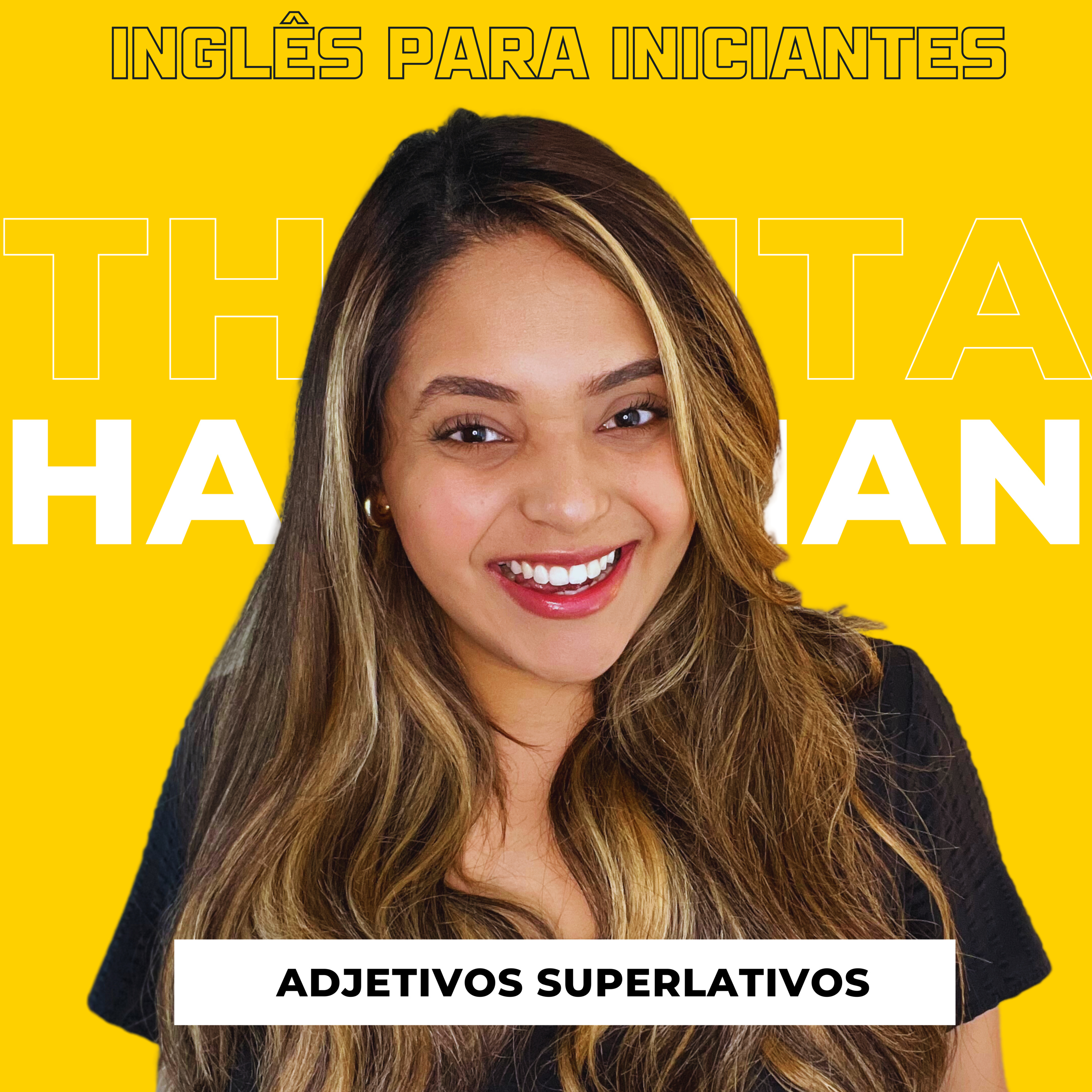 Ep 44: Inglês Para Iniciantes | Aprenda a usar os Adjetivos Superlativos