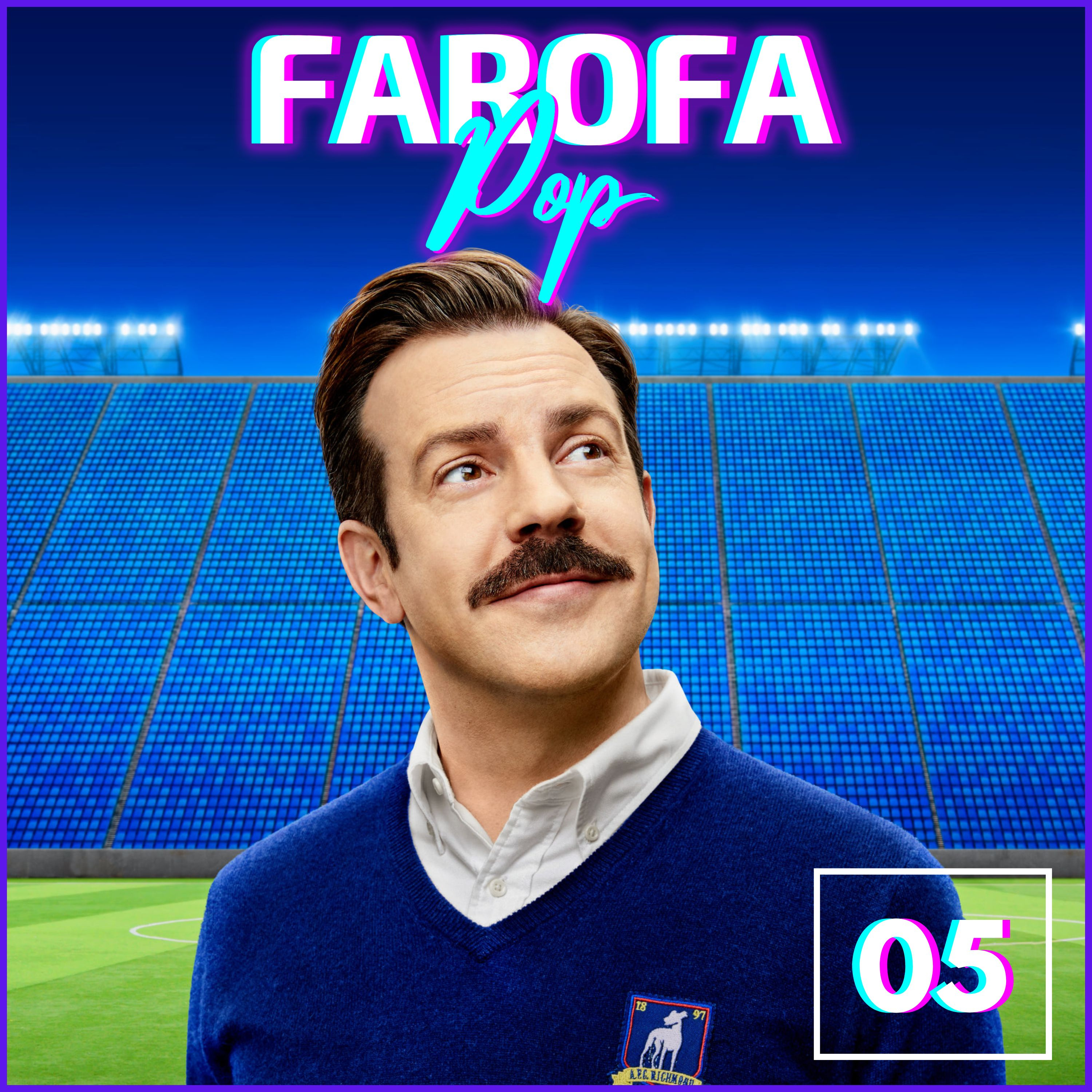 Farofa Pop 05 - Ted Lasso (Com Corações e Spoilers) episode artwork
