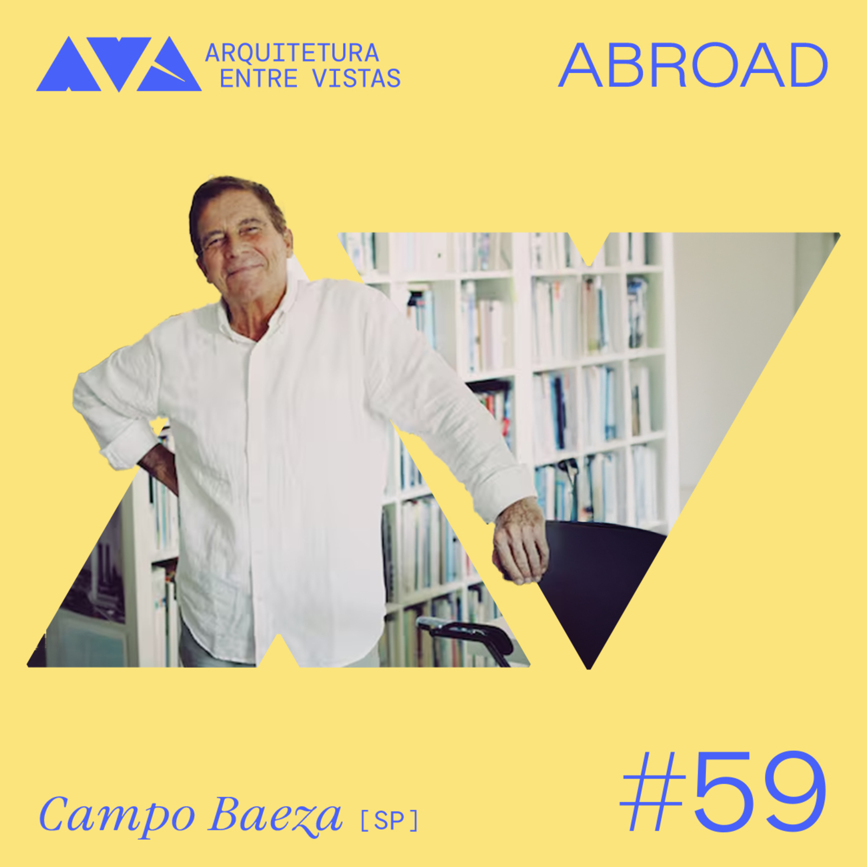#59 Alberto Campo Baeza, Arquitetura Entre Vistas ABROAD Episode cover