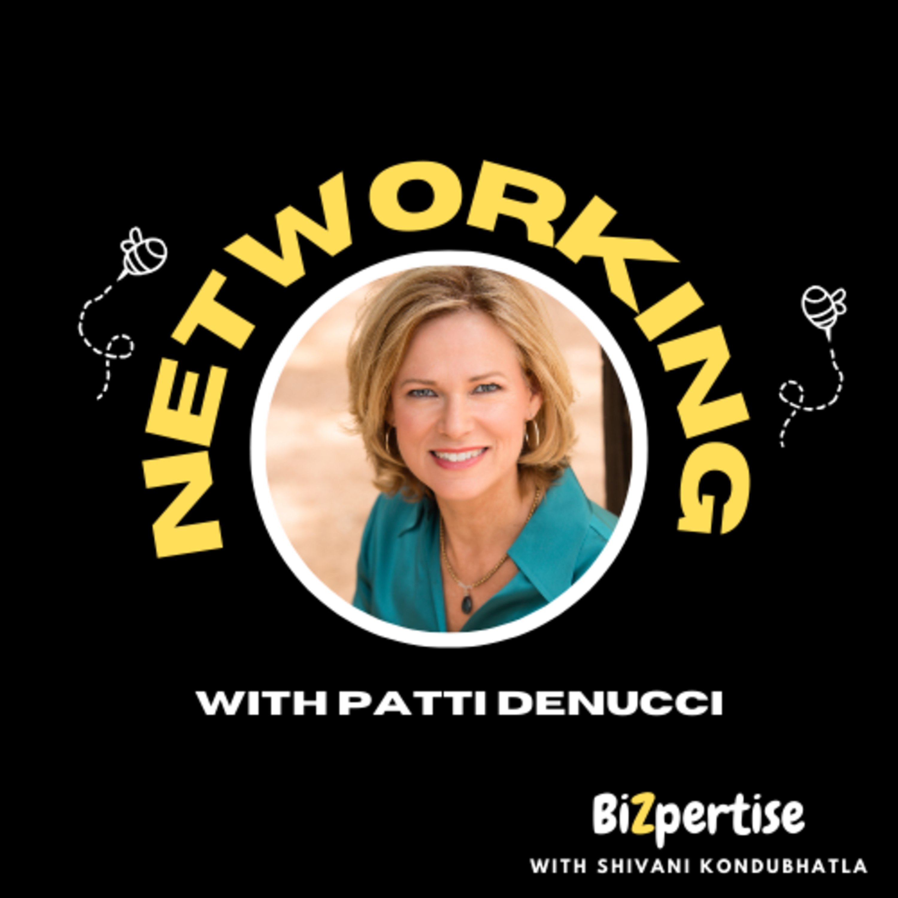 The Art of Networking with Patti DeNucci episode artwork
