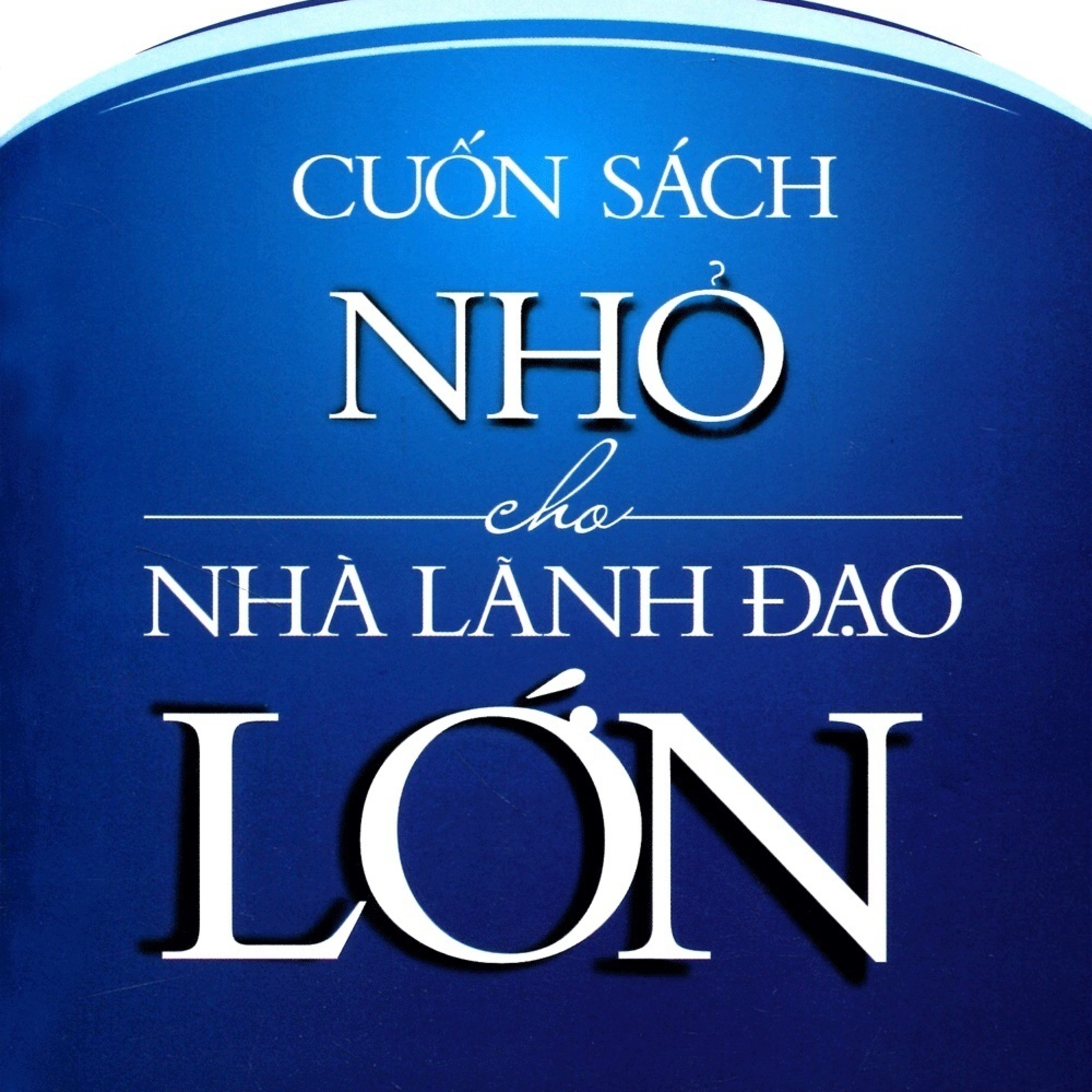 Review sách Cuốn sách nhỏ cho nhà lãnh đạo lớn- Tập 25 episode artwork