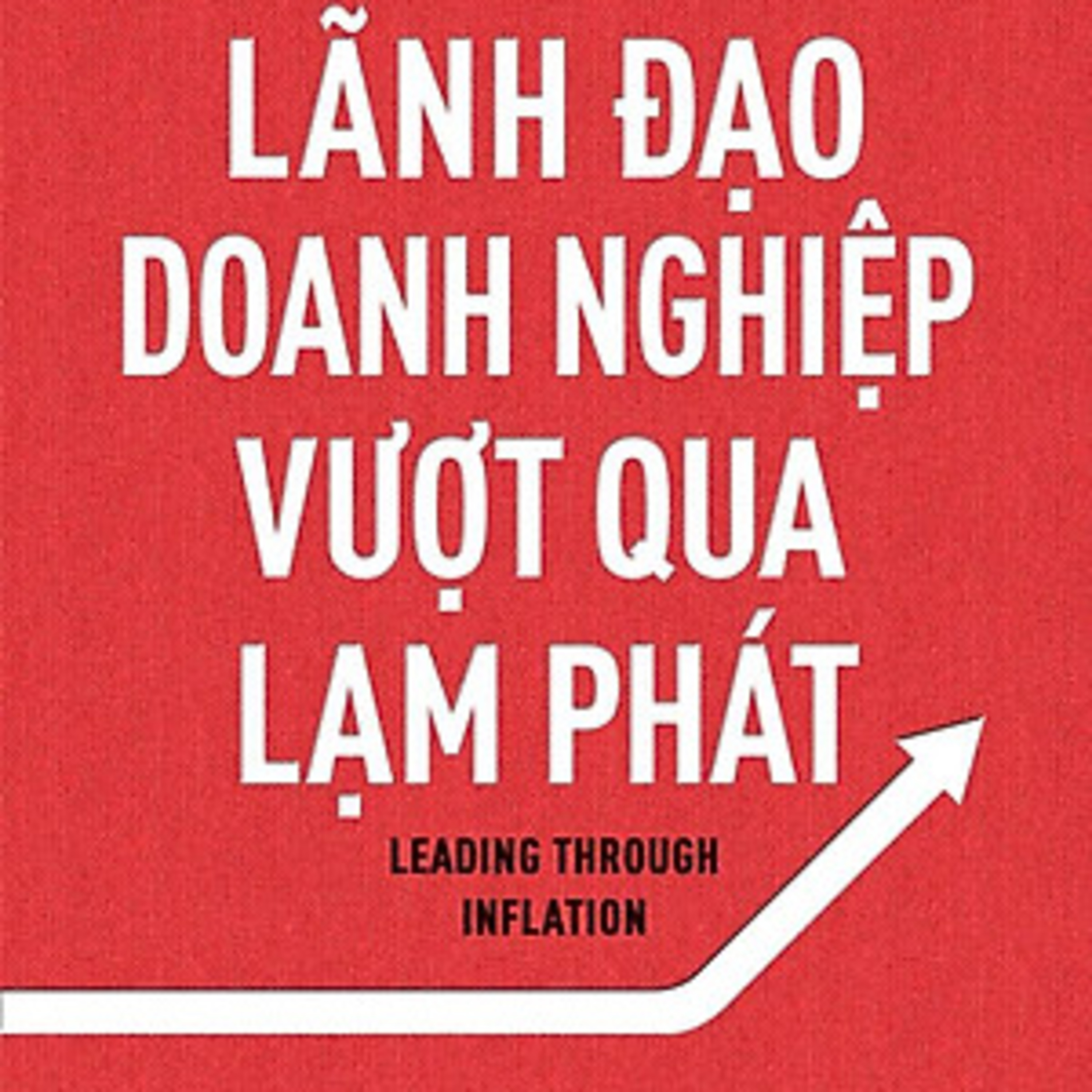 Review sách Lãnh đạo doanh nghiệp vượt qua lạm phát - Tập 32 episode artwork