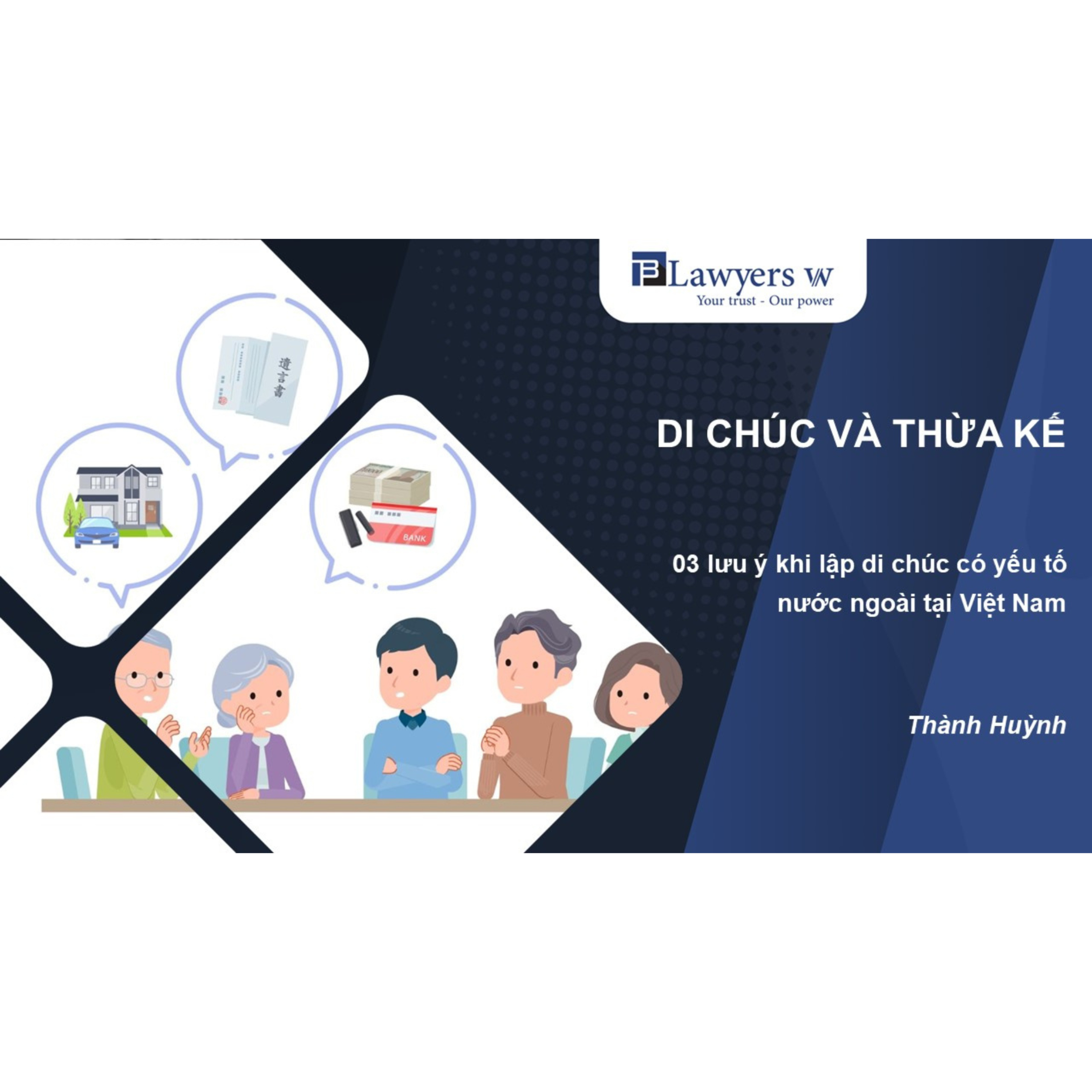 #32 Di chúc và thừa kế: 03 lưu ý khi lập di chúc có yếu tố nước ngoài tại Việt Nam