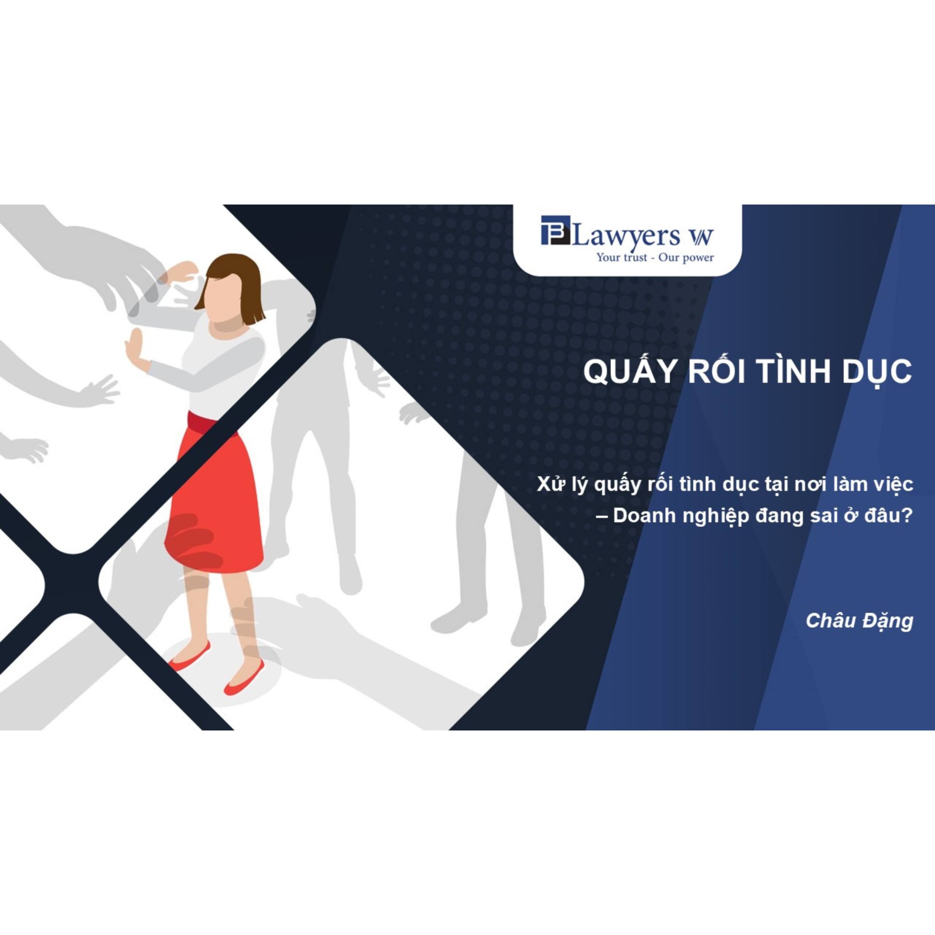 #33 Xử lý quấy rối tình dục nơi làm việc: Doanh nghiệp đang sai ở đâu?
