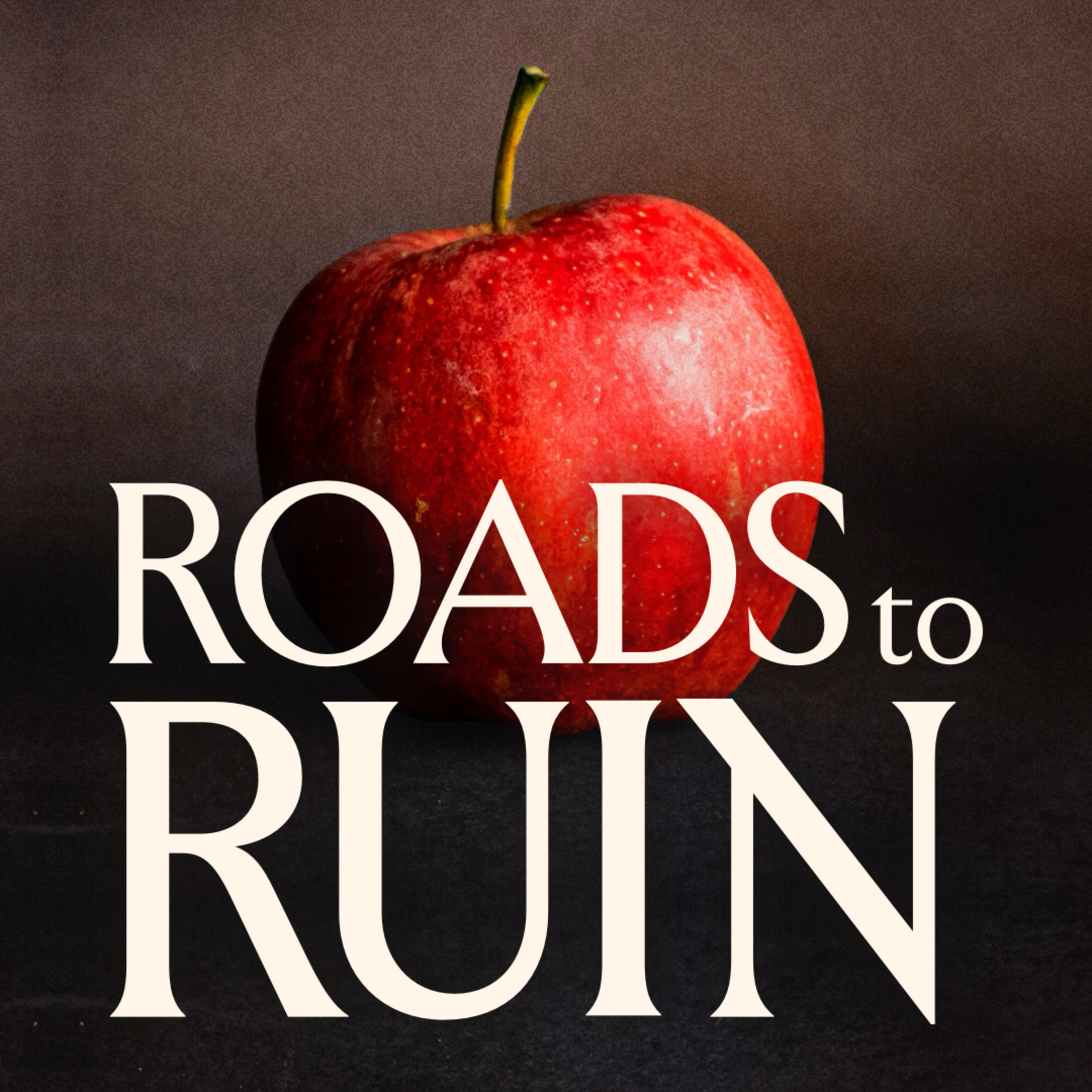 The Ruin of Power | Roads to Ruin E2 | Benjamin Shanks episode artwork