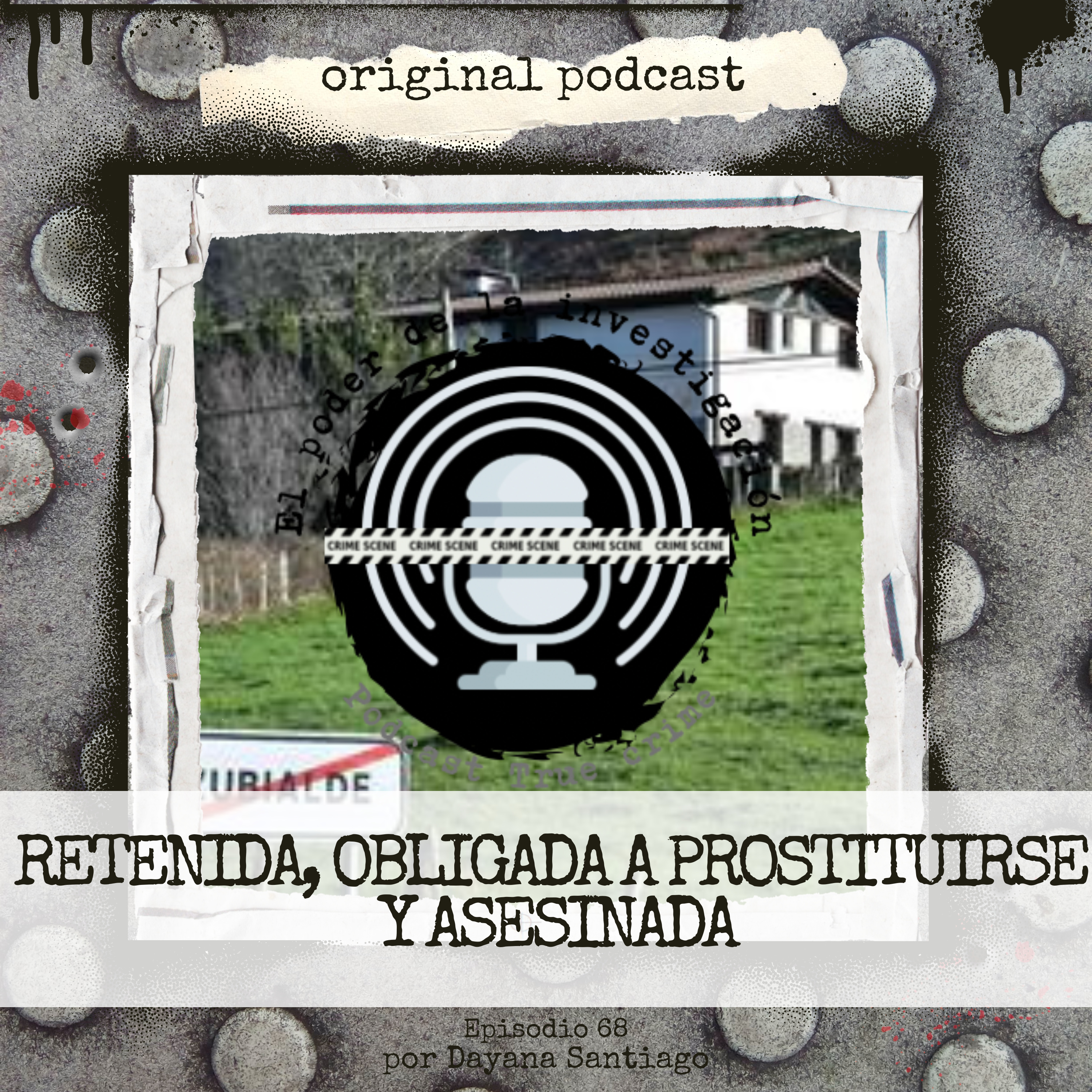 68. RETENIDA, OBLIGADA A PROSTITUIRSE Y ASESINADA episode artwork