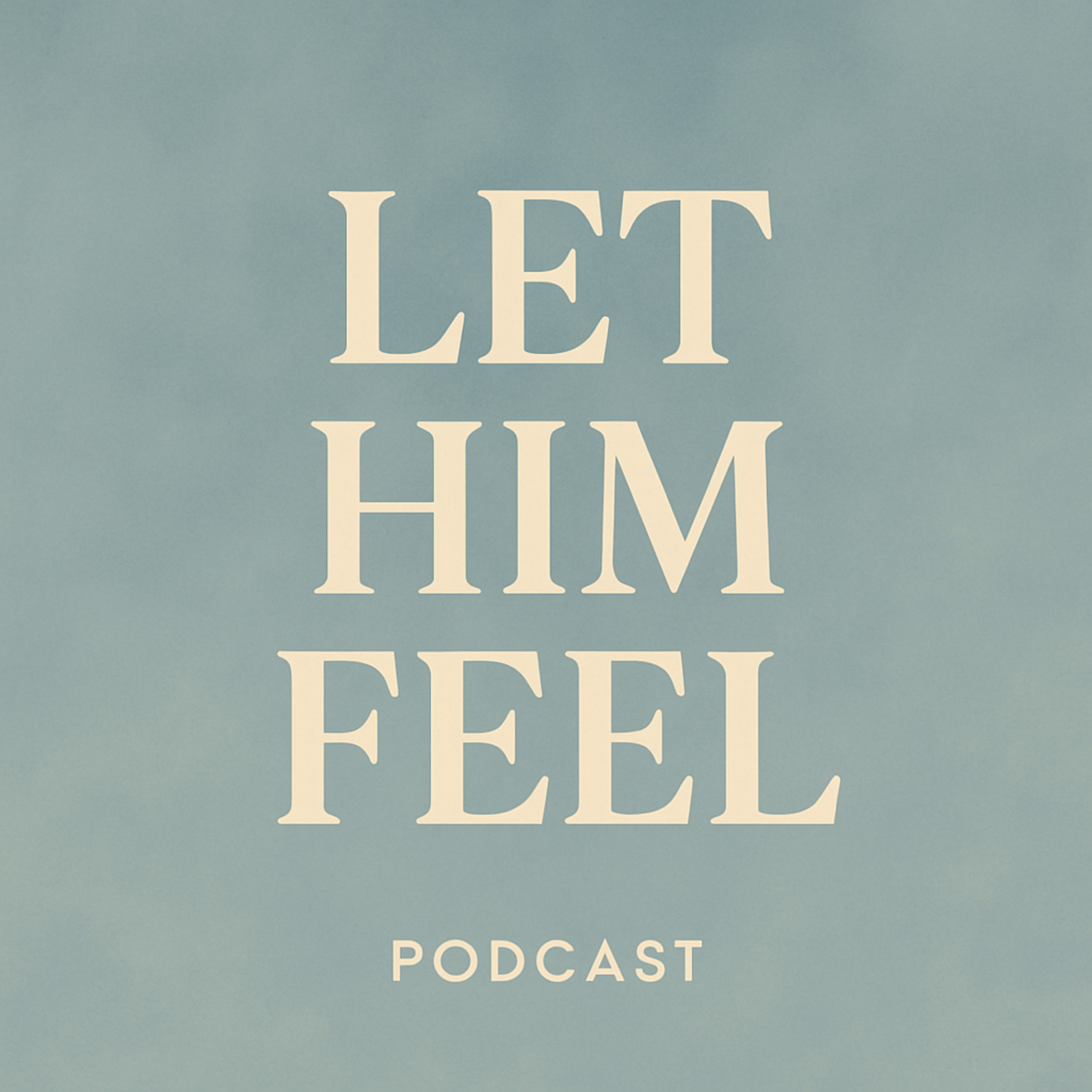 Let him feel🦋 episode artwork