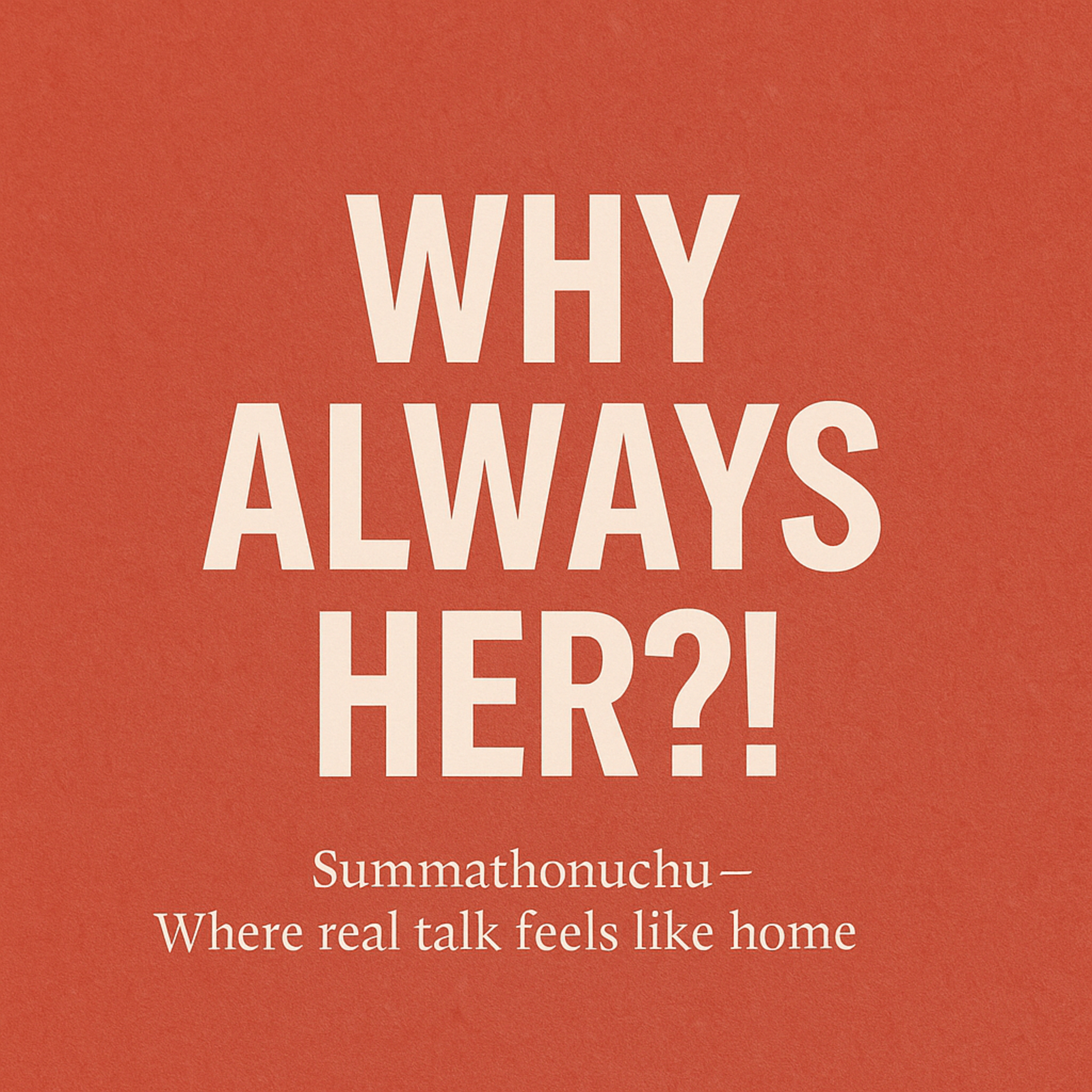 Why Always Her?! episode artwork