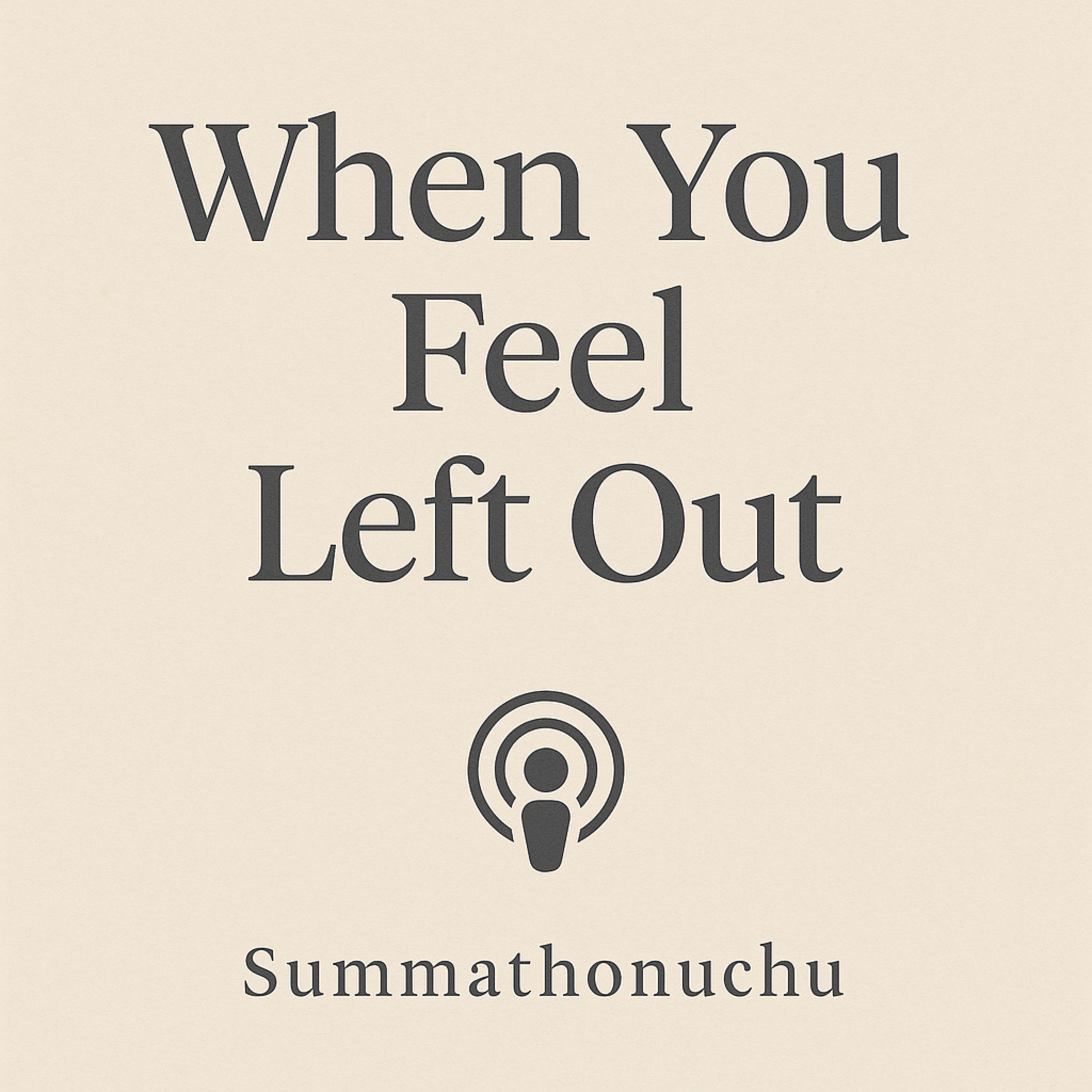 When you feel left out… episode artwork