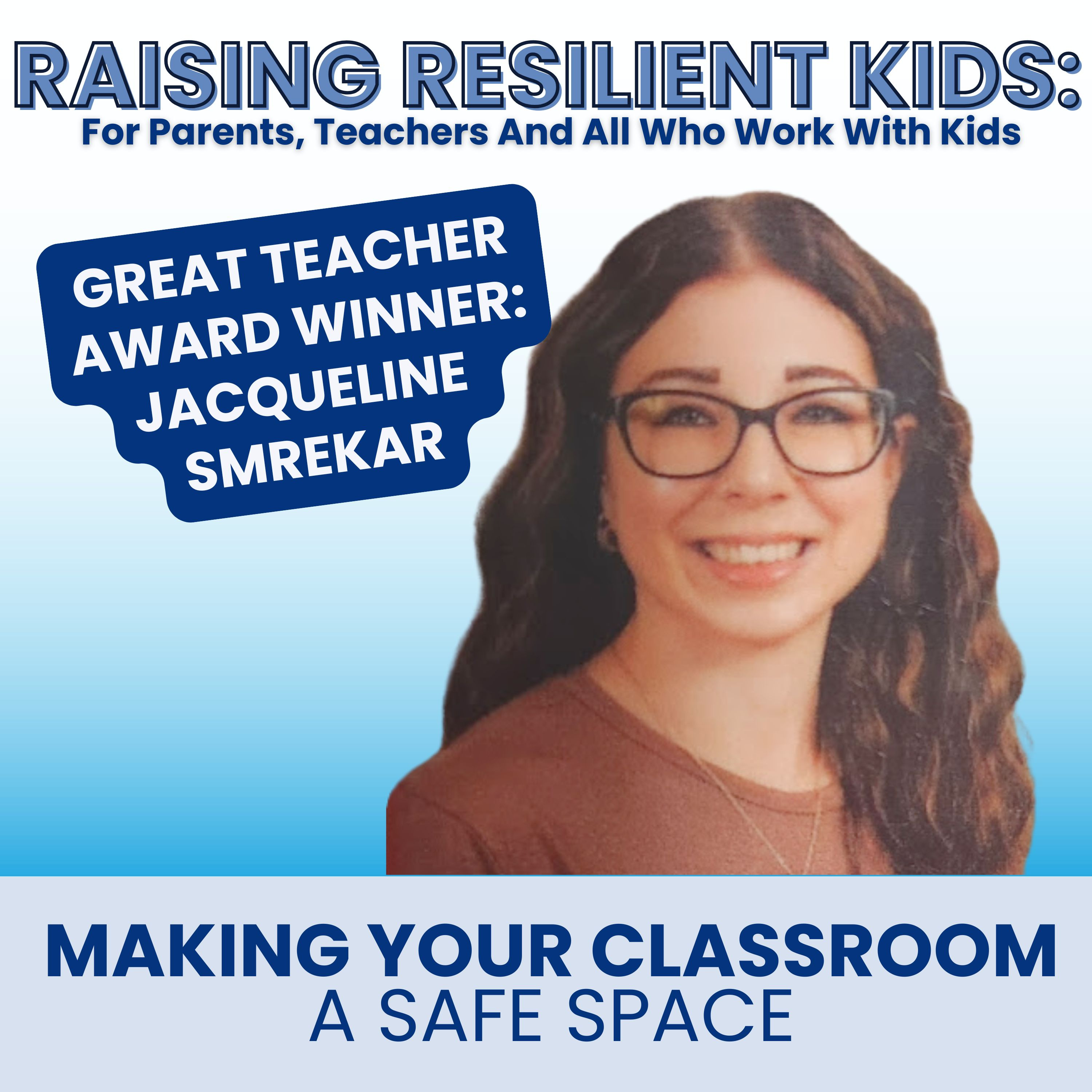 How to Make Your Classroom a Safe Space with 1st Grade Teacher Jackie Smrekar episode artwork