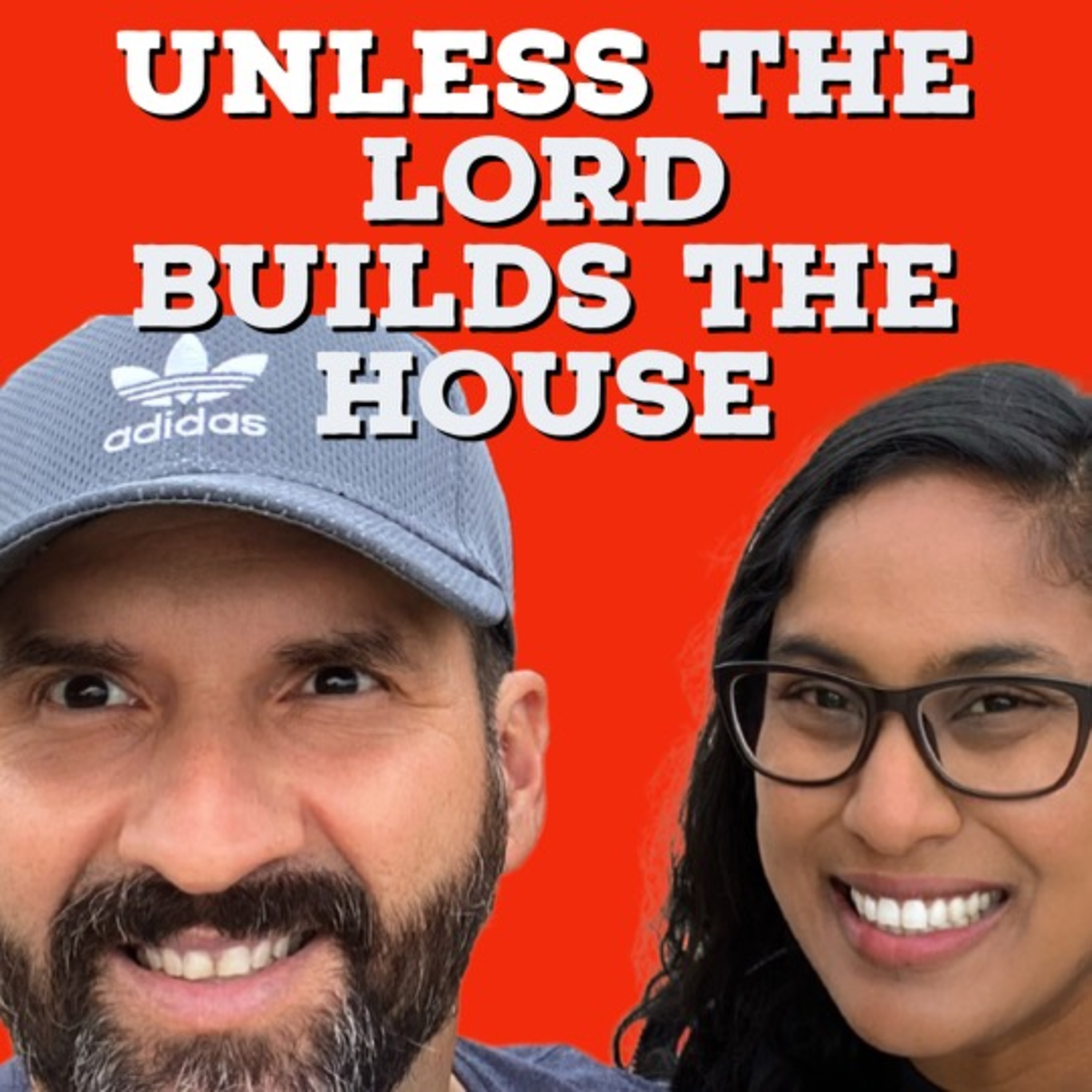 Unless The Lord Builds The House
