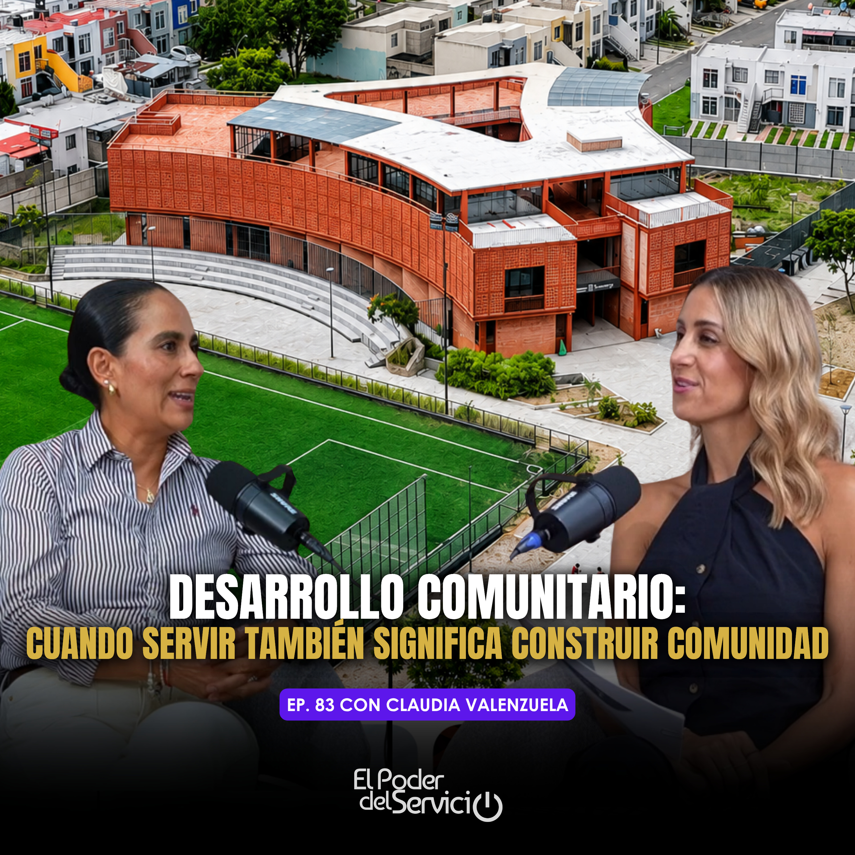 Ep. 83 Desarrollo Comunitario: cuando servir también significa construir comunidad con Claudia Valenzuela episode artwork