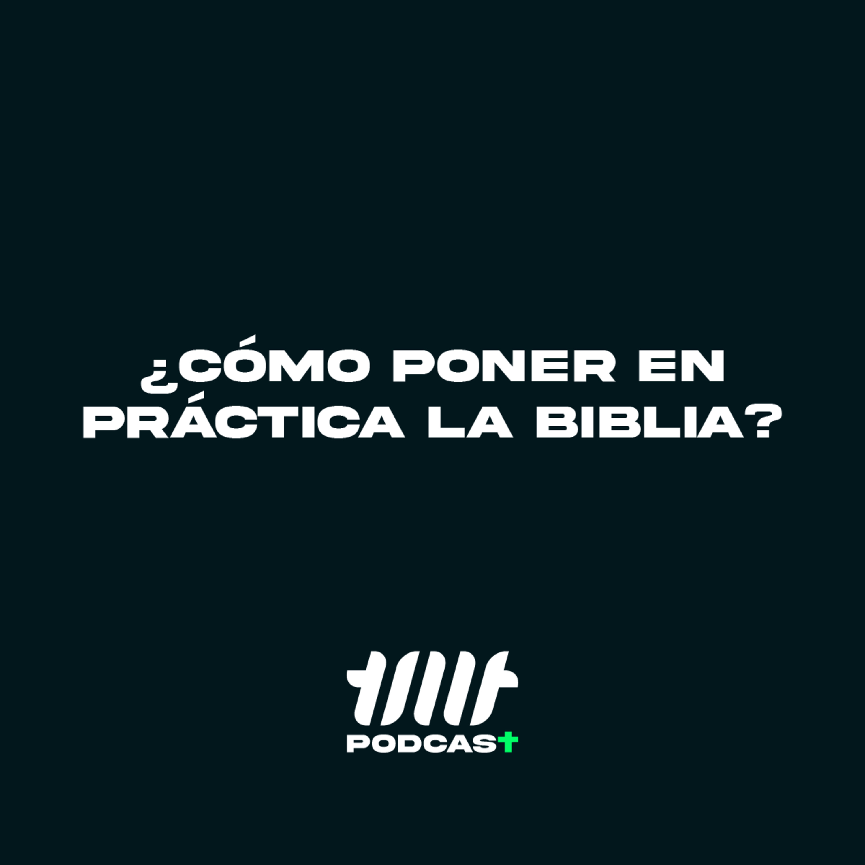 ¿Cómo poner en práctica la Biblia? episode artwork