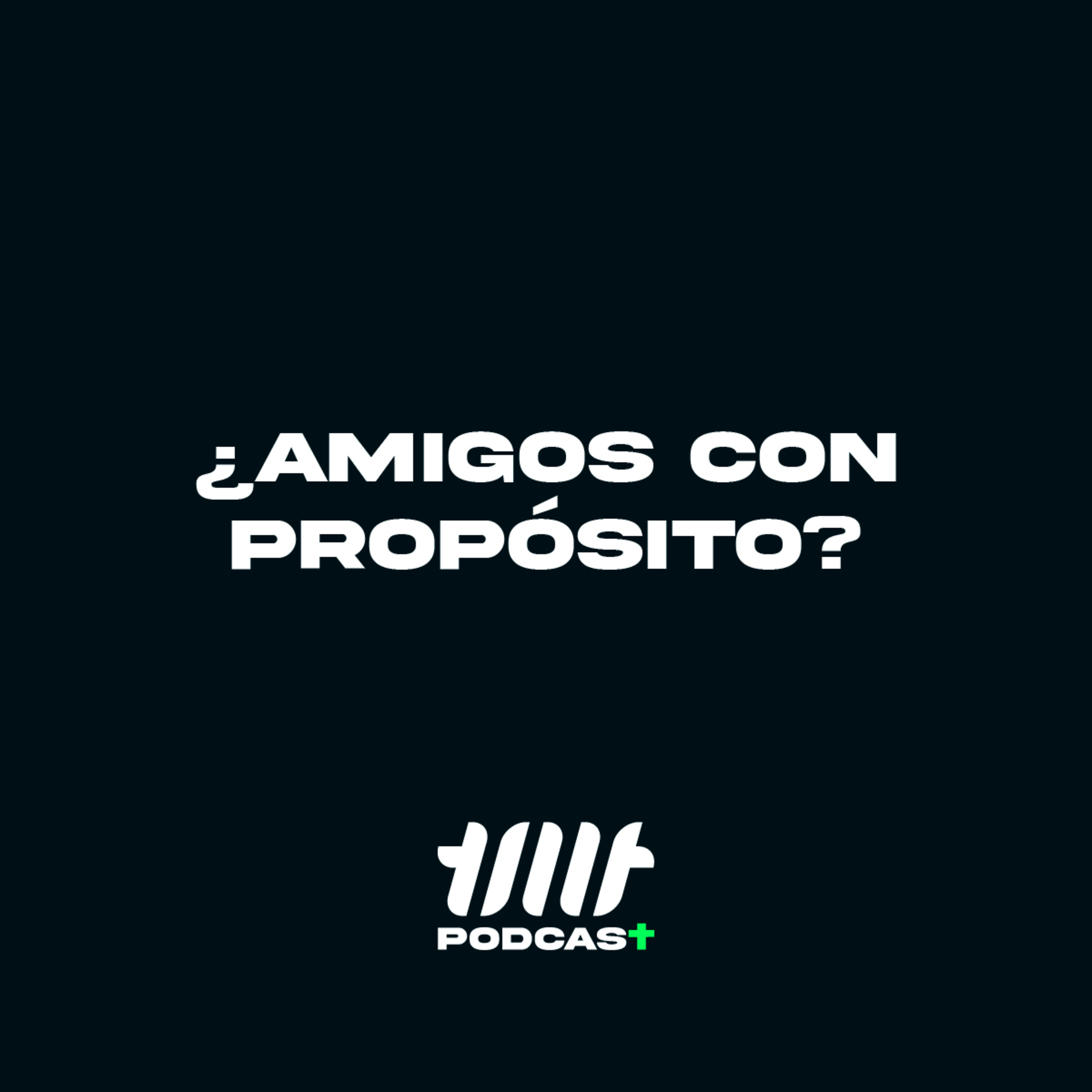 ¿Amigos con propósito? episode artwork