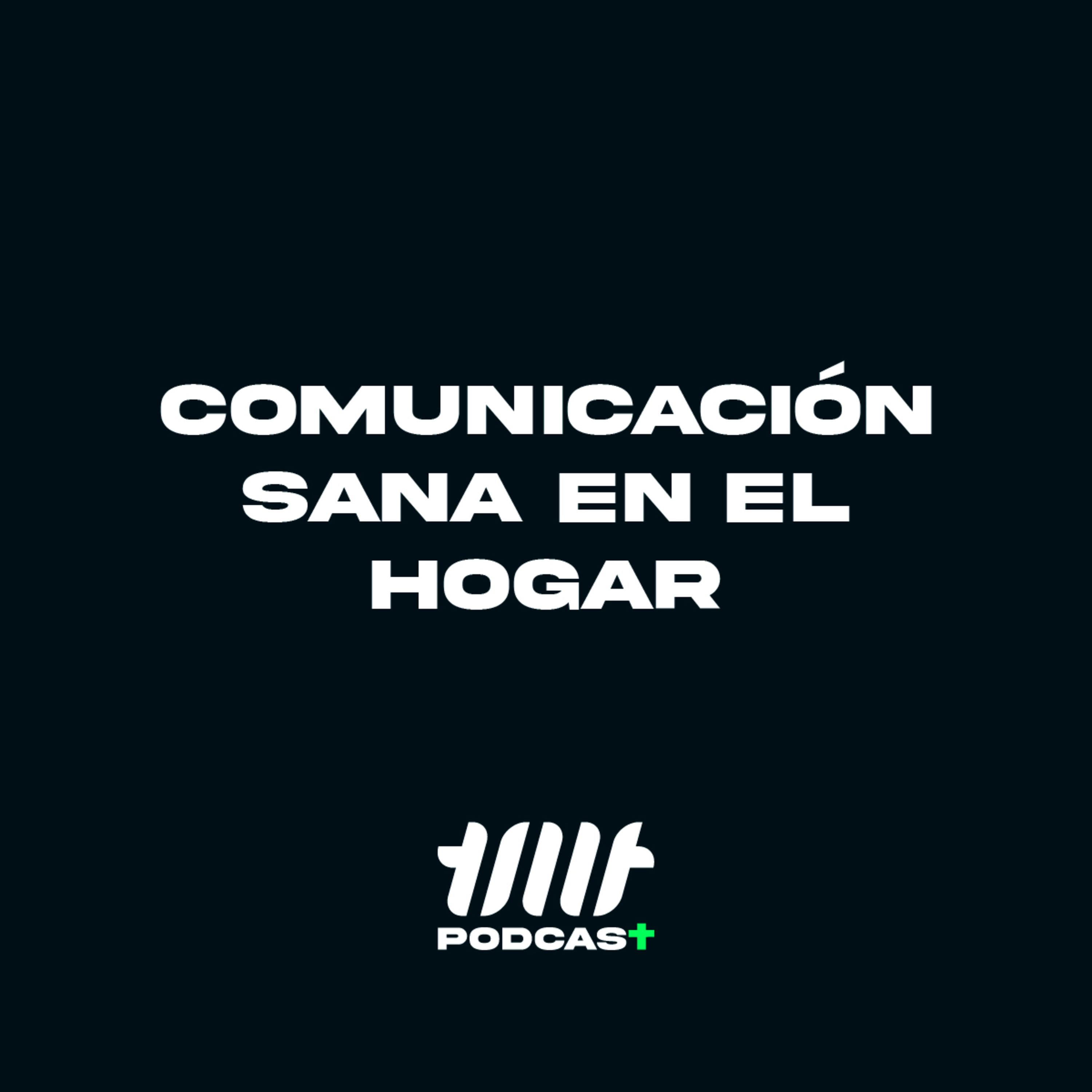 Comunicación sana en el hogar episode artwork