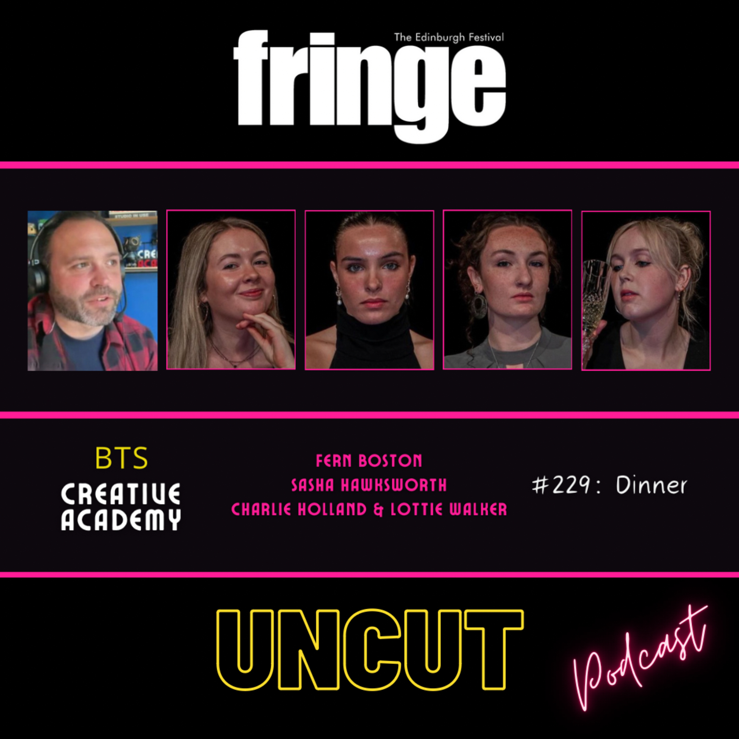 Dinner | Cast & Director & Creative Producer | Edinburgh Fringe Festival 2024 UNCUT #229 episode artwork