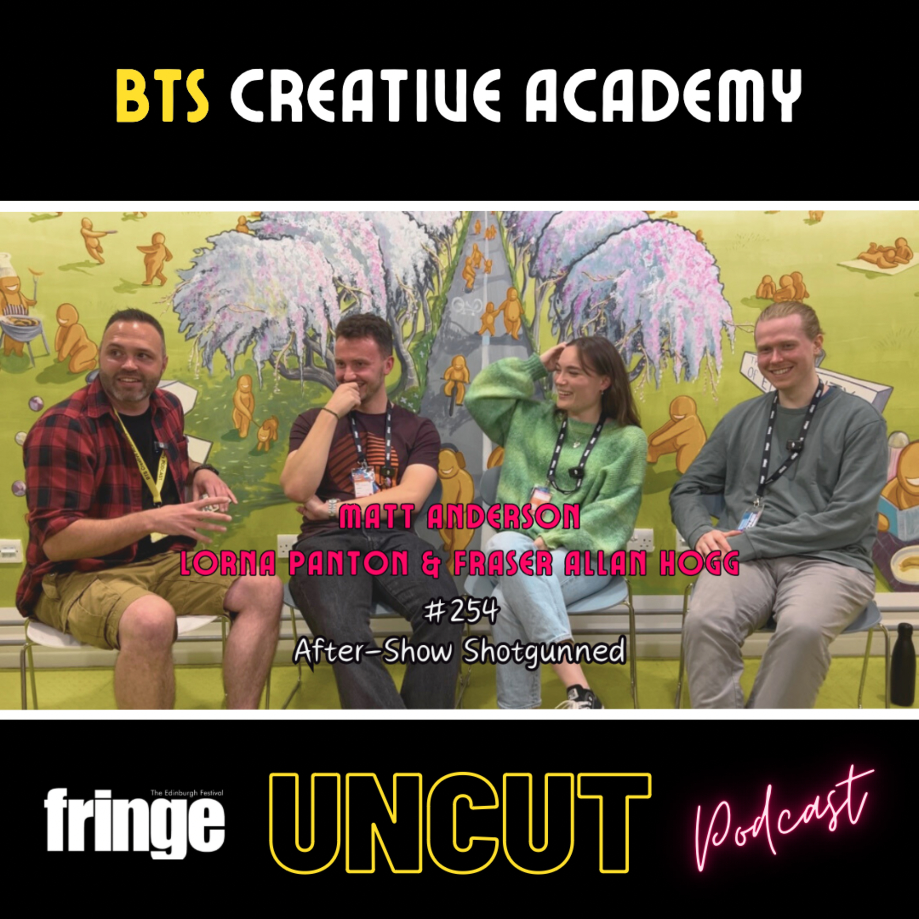 Shotgunned | After-Show | Matt Anderson & Cast | Edinburgh Fringe Festival 2024 UNCUT #254 episode artwork
