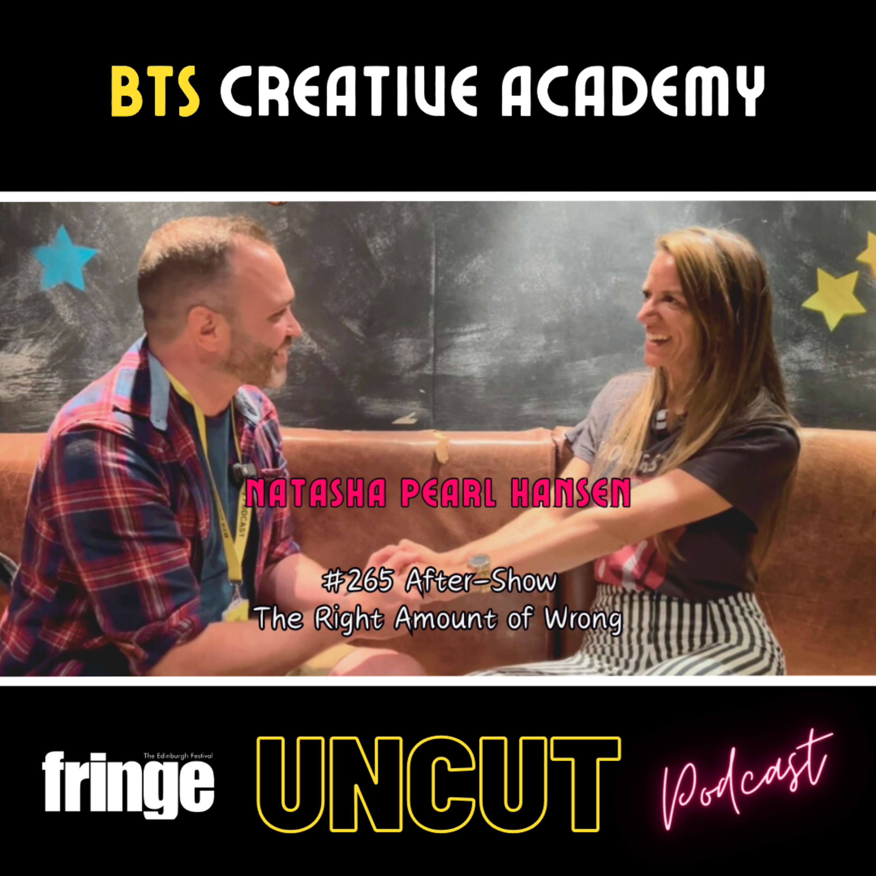The Right Amount of Wrong | After-Show | Natasha Pearl Hansen | Edinburgh Fringe Festival UNCUT #265 episode artwork