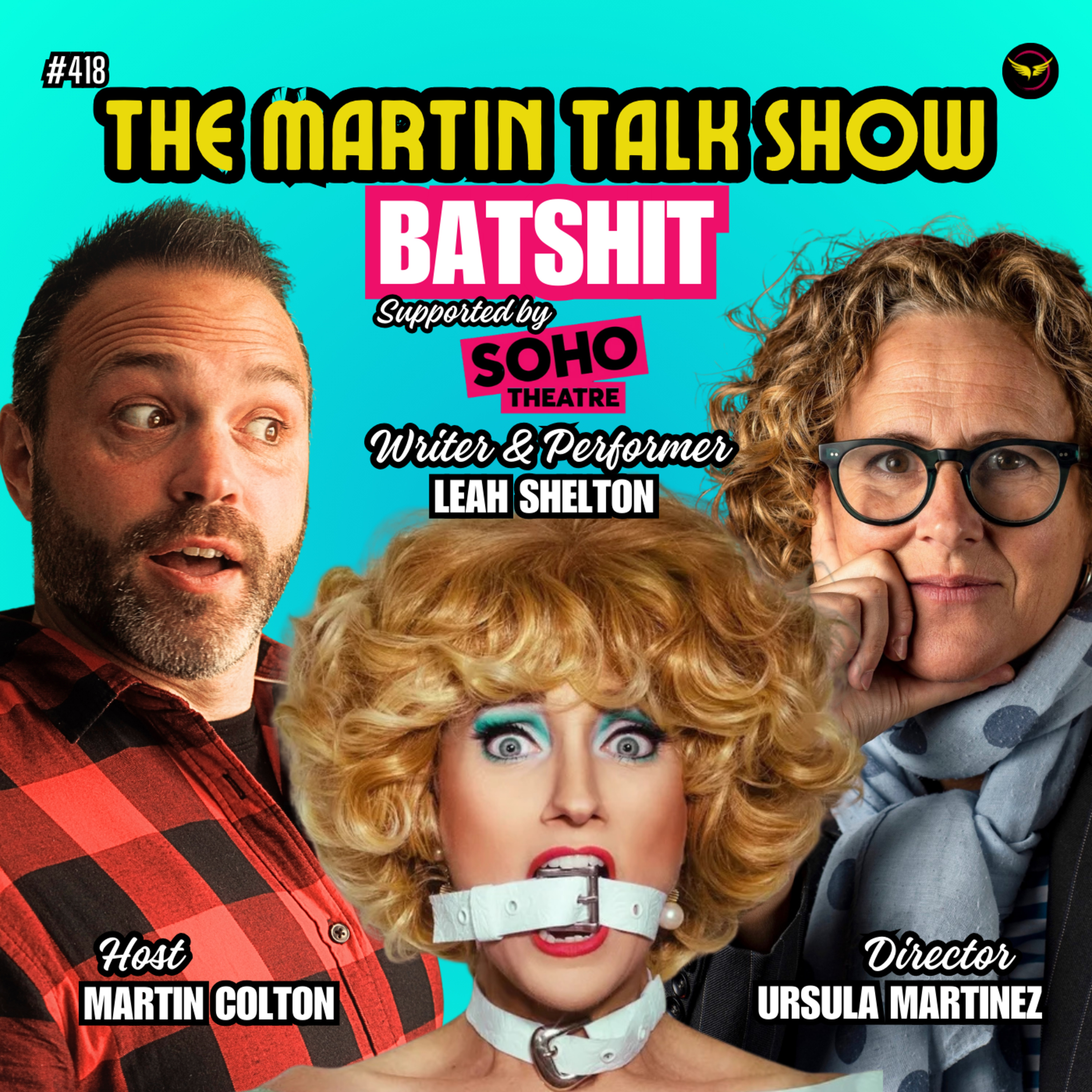 BATSHIT with Leah Shelton & Ursula Martinez at The Soho Theatre - Episode #418 episode artwork