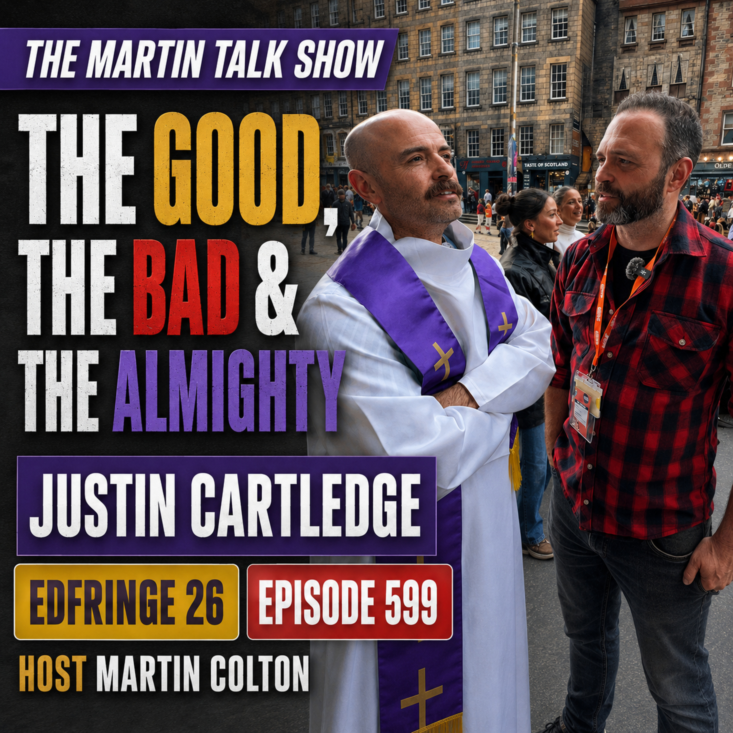 Justin Cartledge | EdFringe 26 | The Good, The Bad & The Almighty | Episode 599 episode artwork