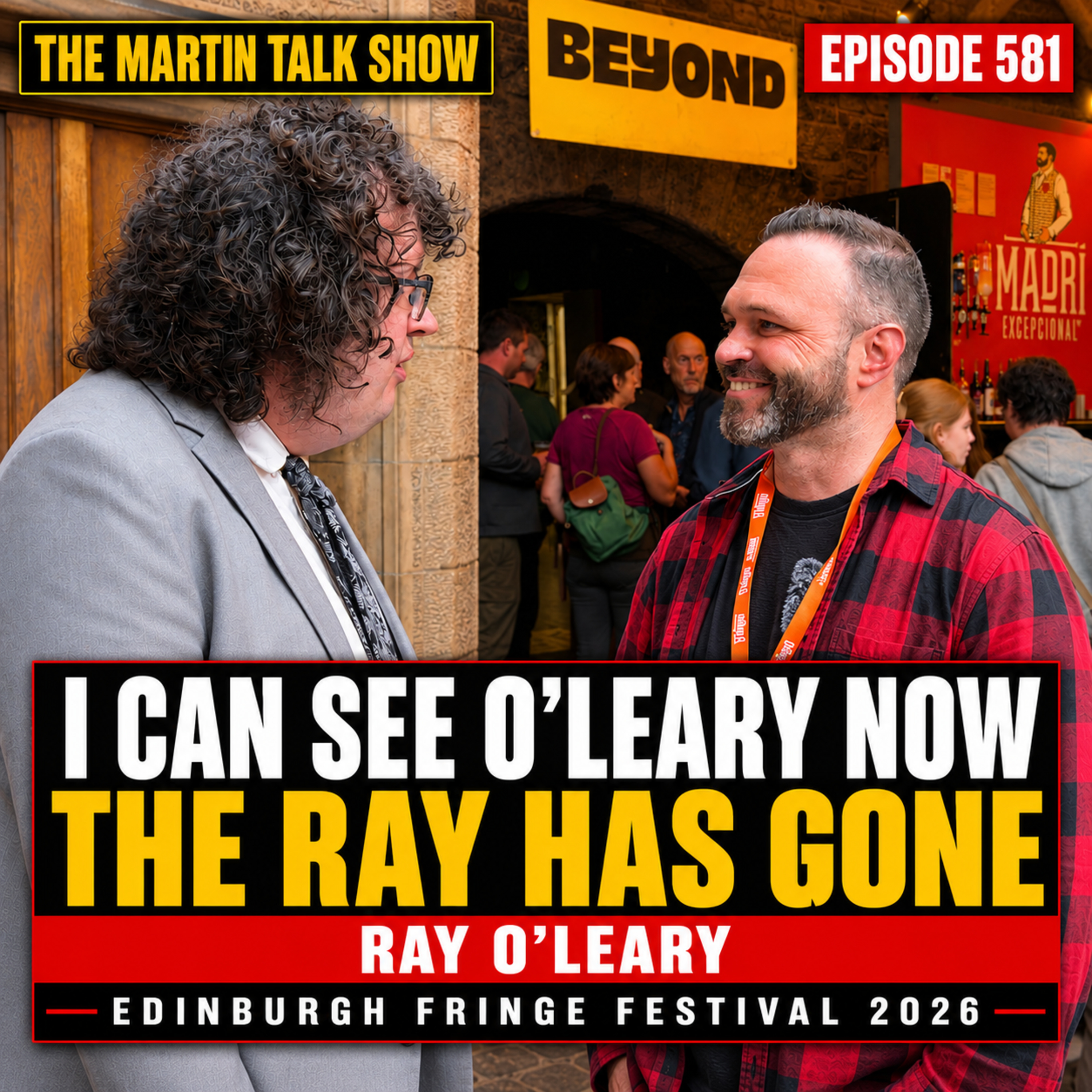 I Can See O'Leary Now The Ray Has Gone | EdFringe 26 | Ray O'Leary | Episode 581 episode artwork