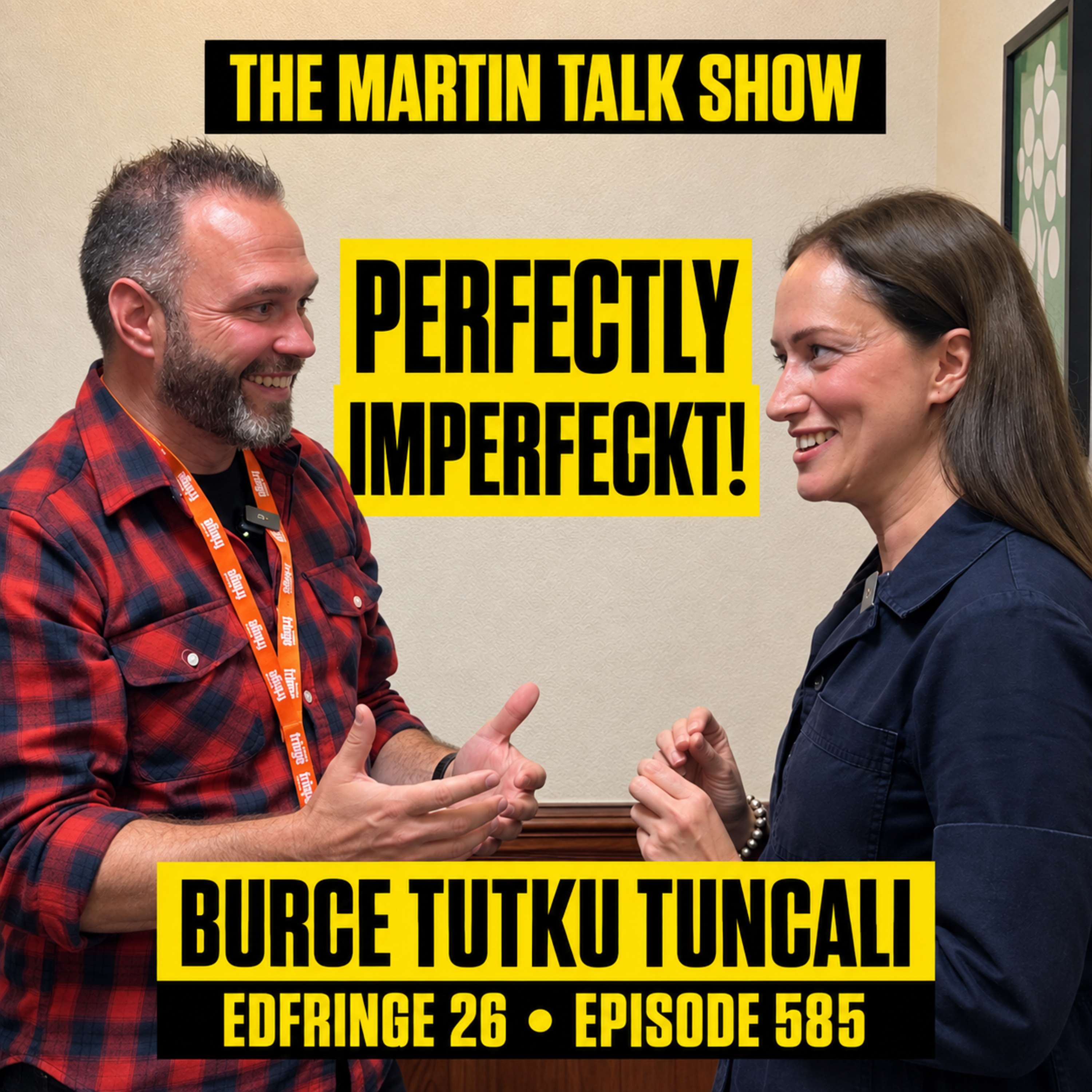 Perfectly Imperfeckt! | EdFringe 26 | Burce Tutku Tuncali | Episode 585 episode artwork