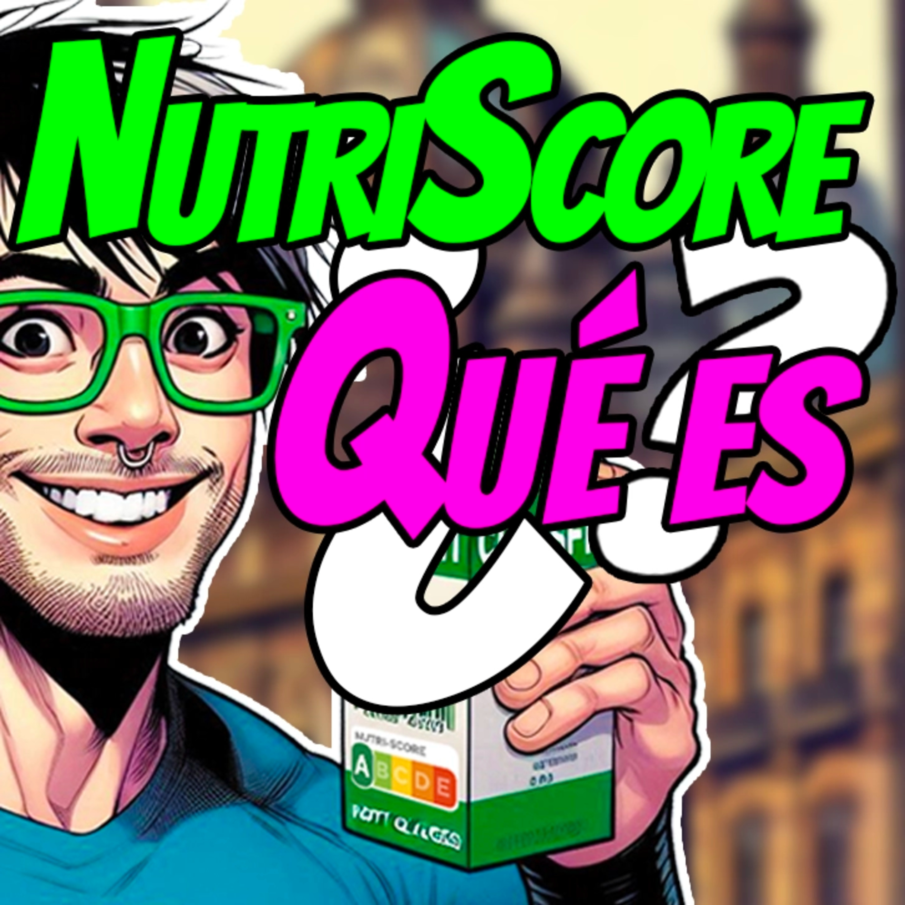 🎙️ 🍏 "Nutri-Score: ¡Elige bien!" 🌟