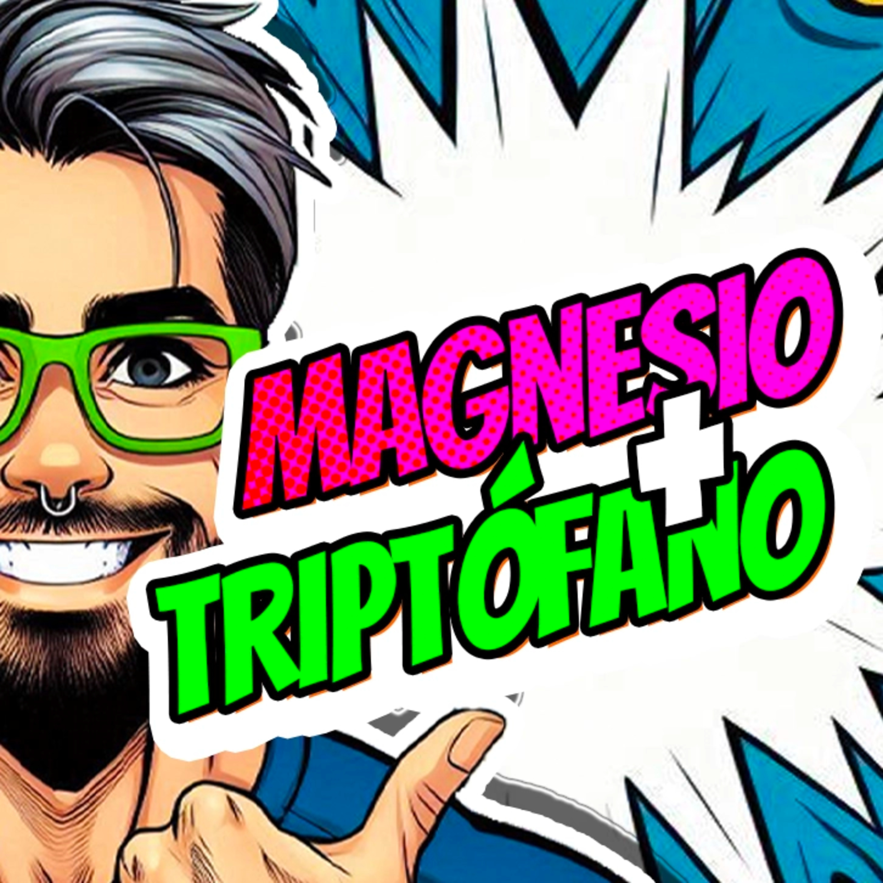 🎙️ 💪🌟 Magnesio y Triptófano: Secretos para una Salud Mental Óptima 🧠🌿