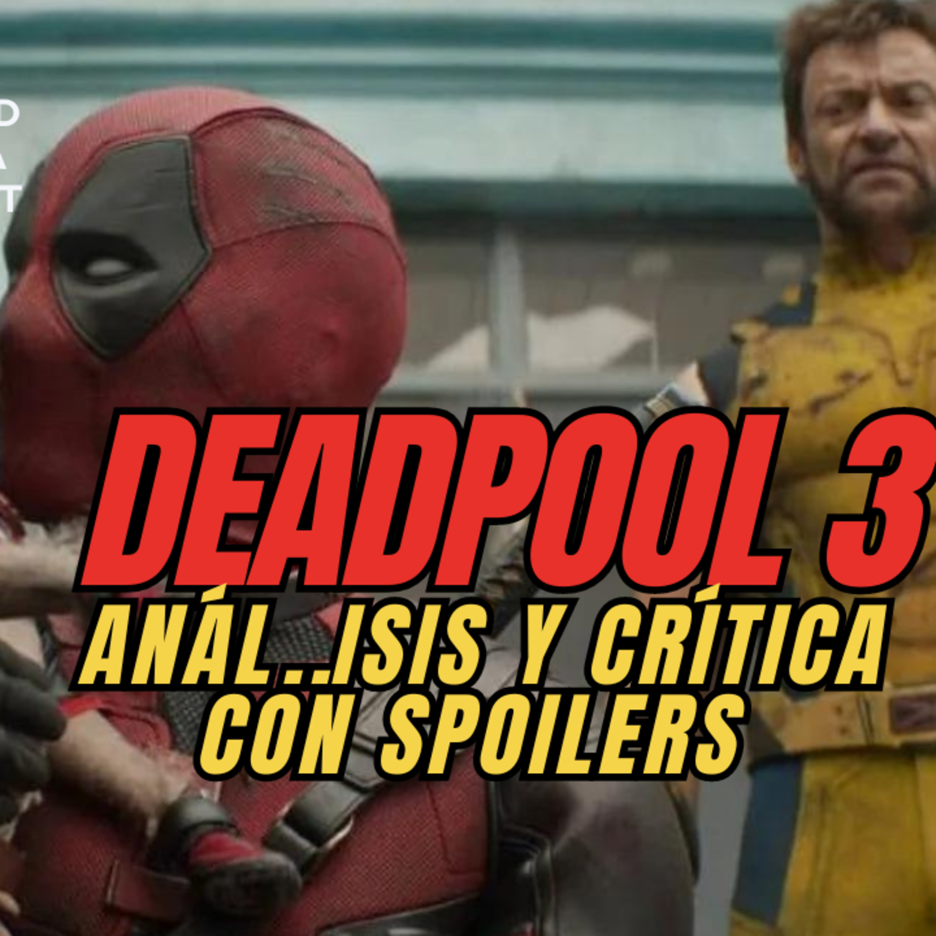 DEADPOOL 3 analisis ( CON SPOLIERS) episode artwork