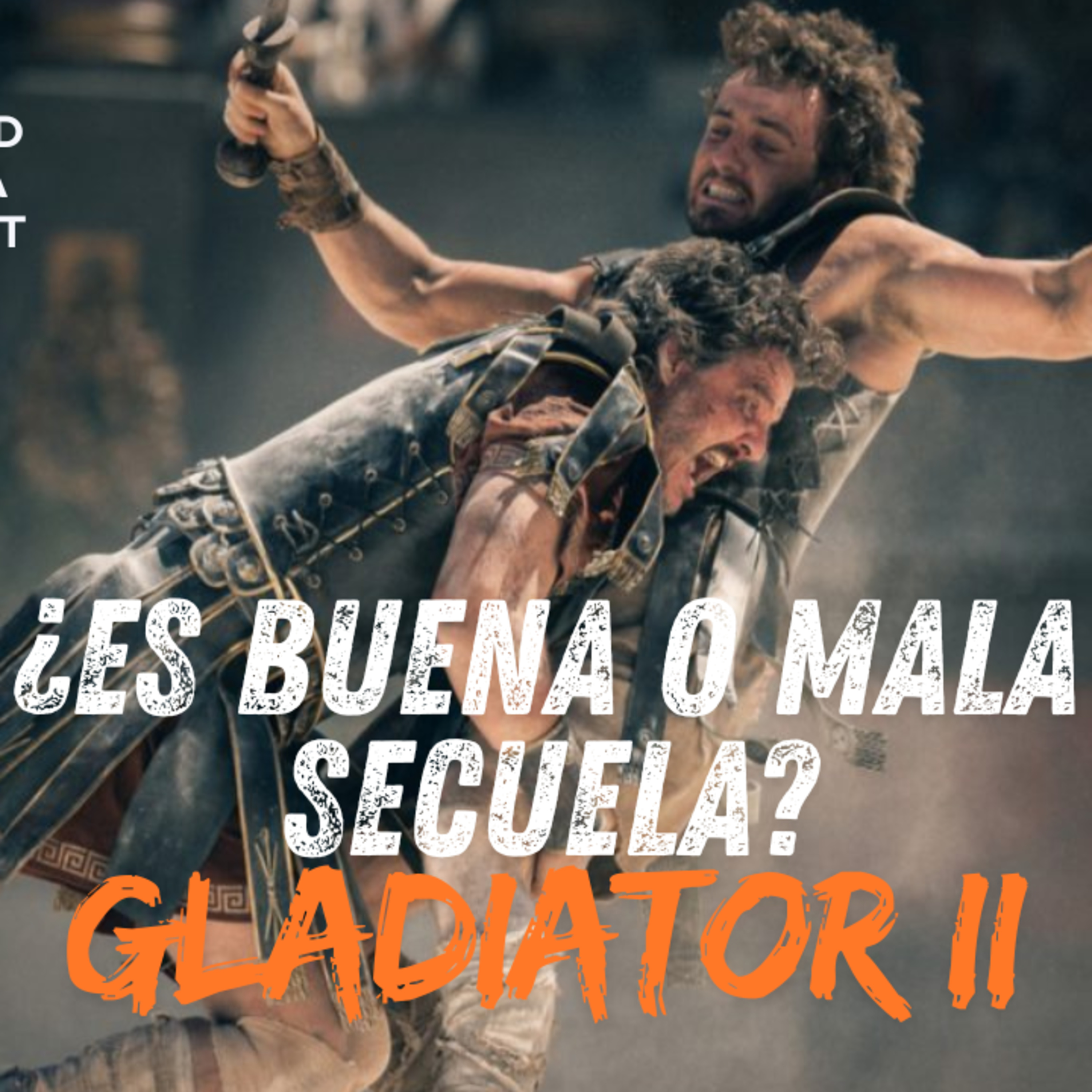 Gladiator 2: ¿Obra Maestra o Decepción? Reseña Completa con Spoilers episode artwork