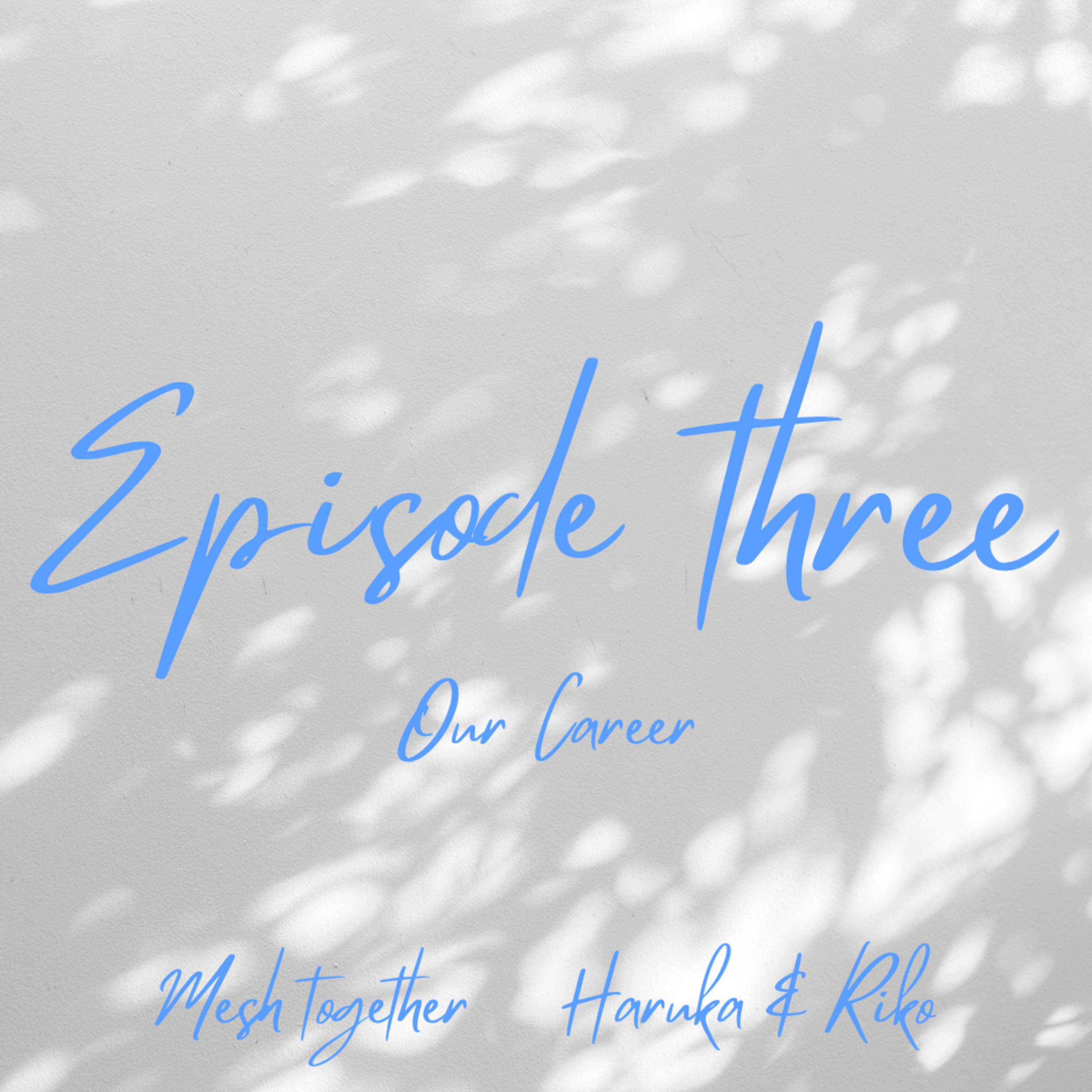 EPISODE 3: 海外大卒のキャリア | Our Career episode artwork