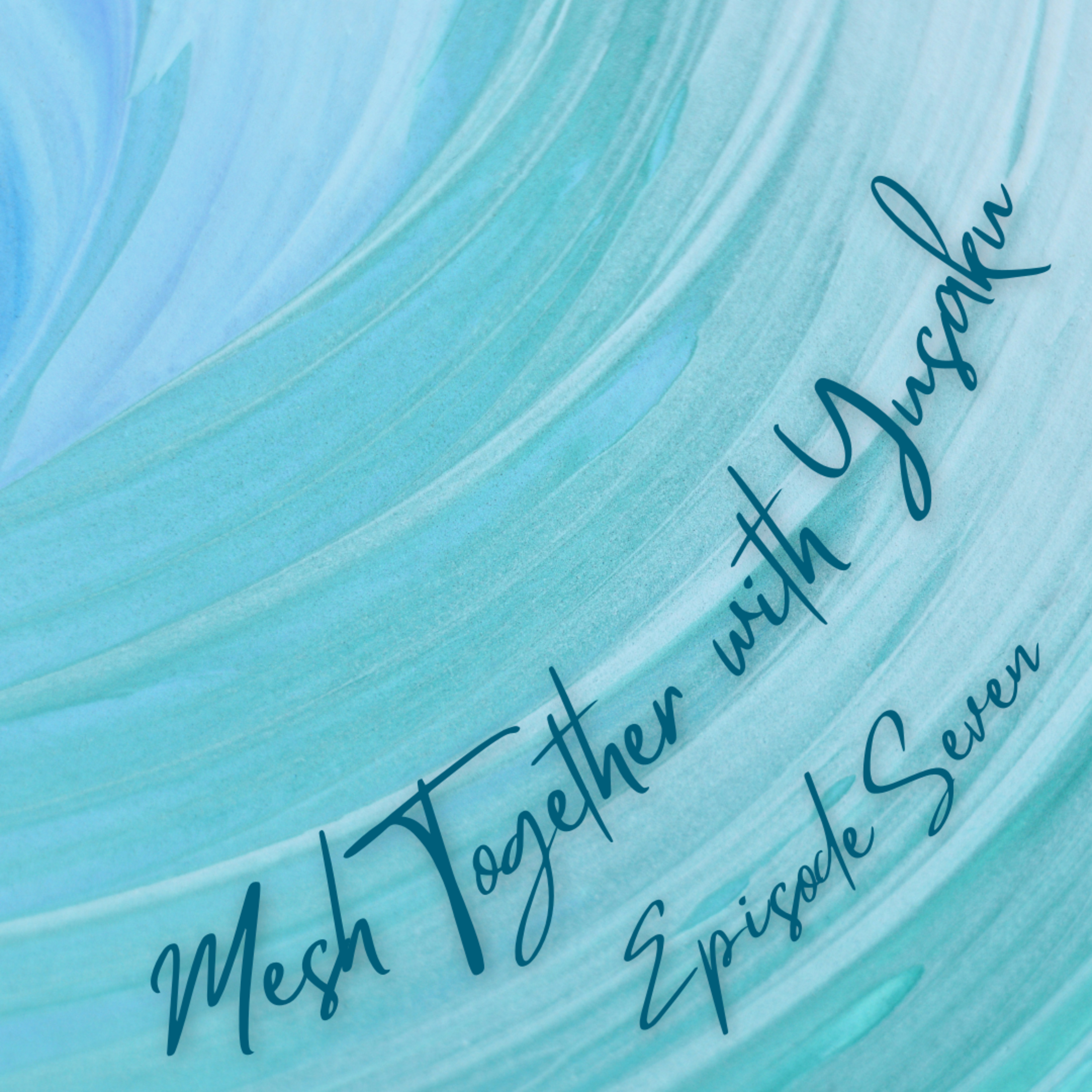 EPISODE 7: 初ゲスト! Yusakuさん | Mesh Together with Yusaku episode artwork
