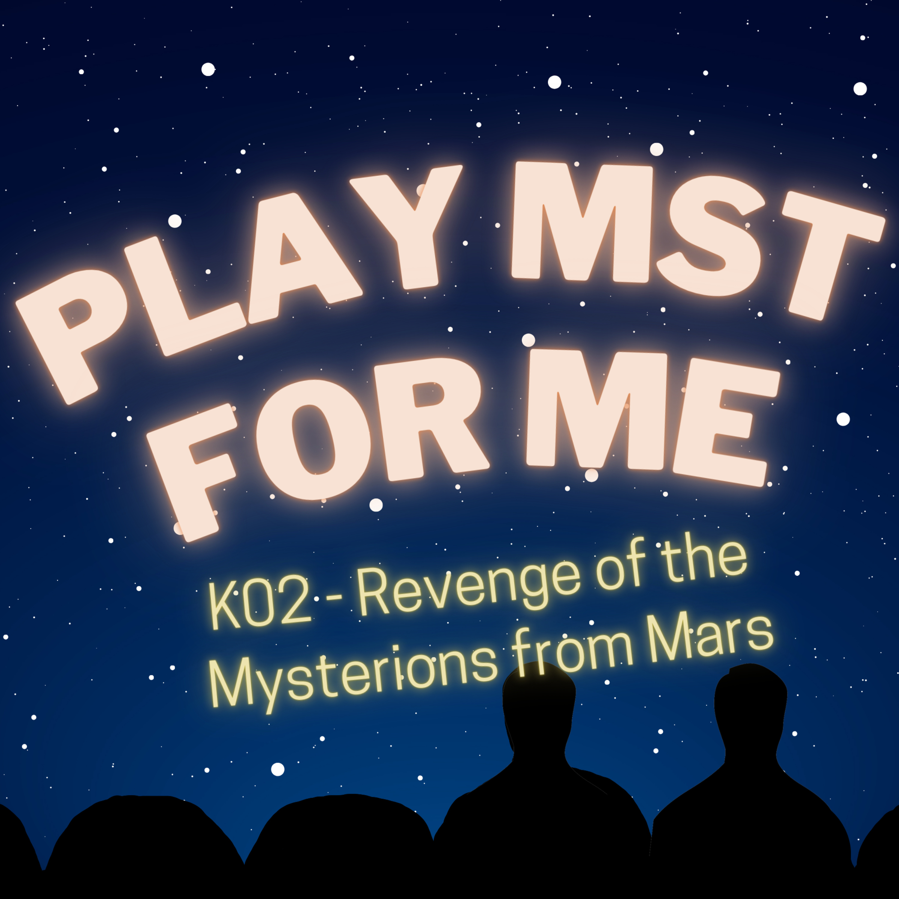 #3: K02-Revenge of the Mysterions from Mars