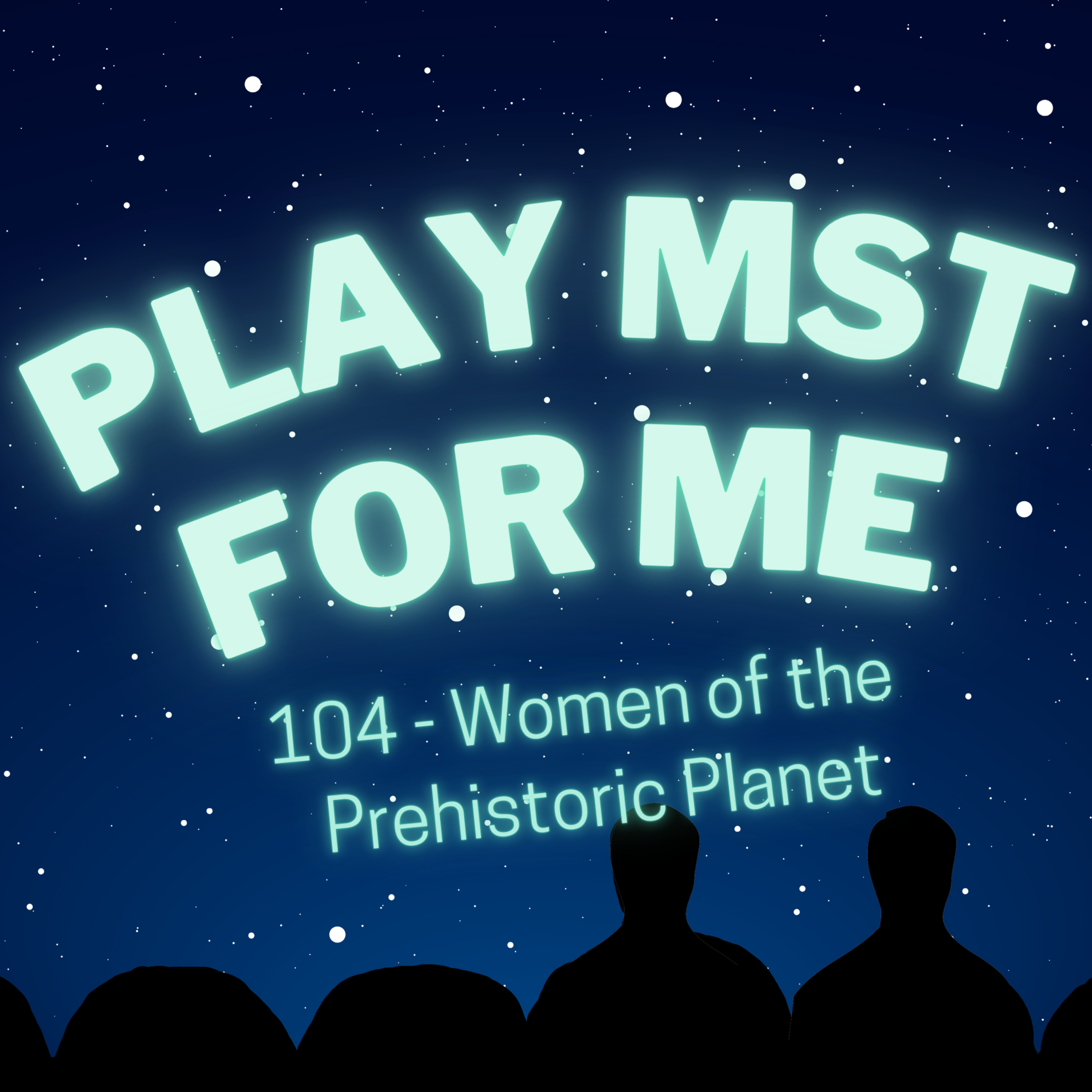 #25: 104-Women of the Prehistoric Planet