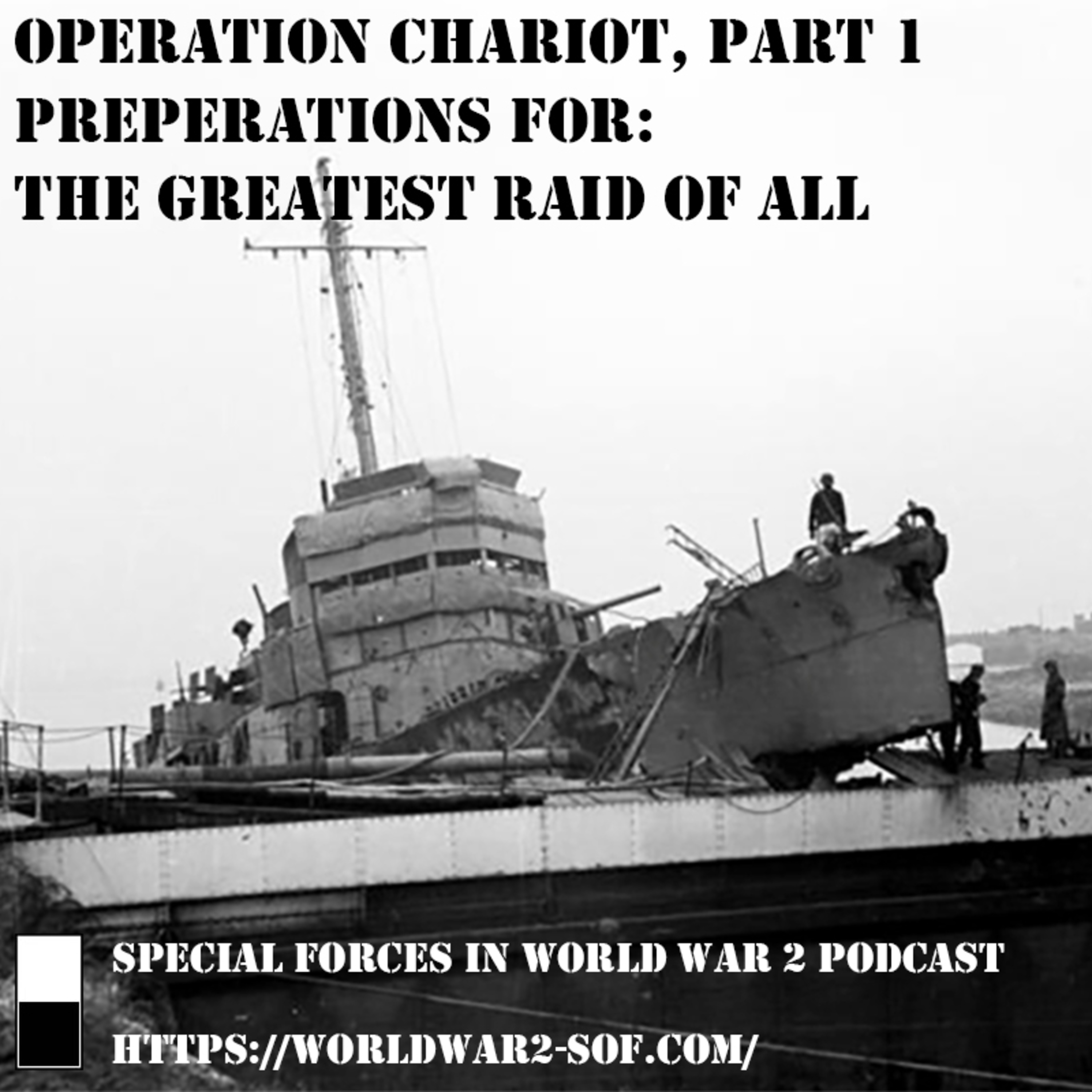 Operation Chariot, Part 1. Preperations for the Greatest Raid of All episode artwork