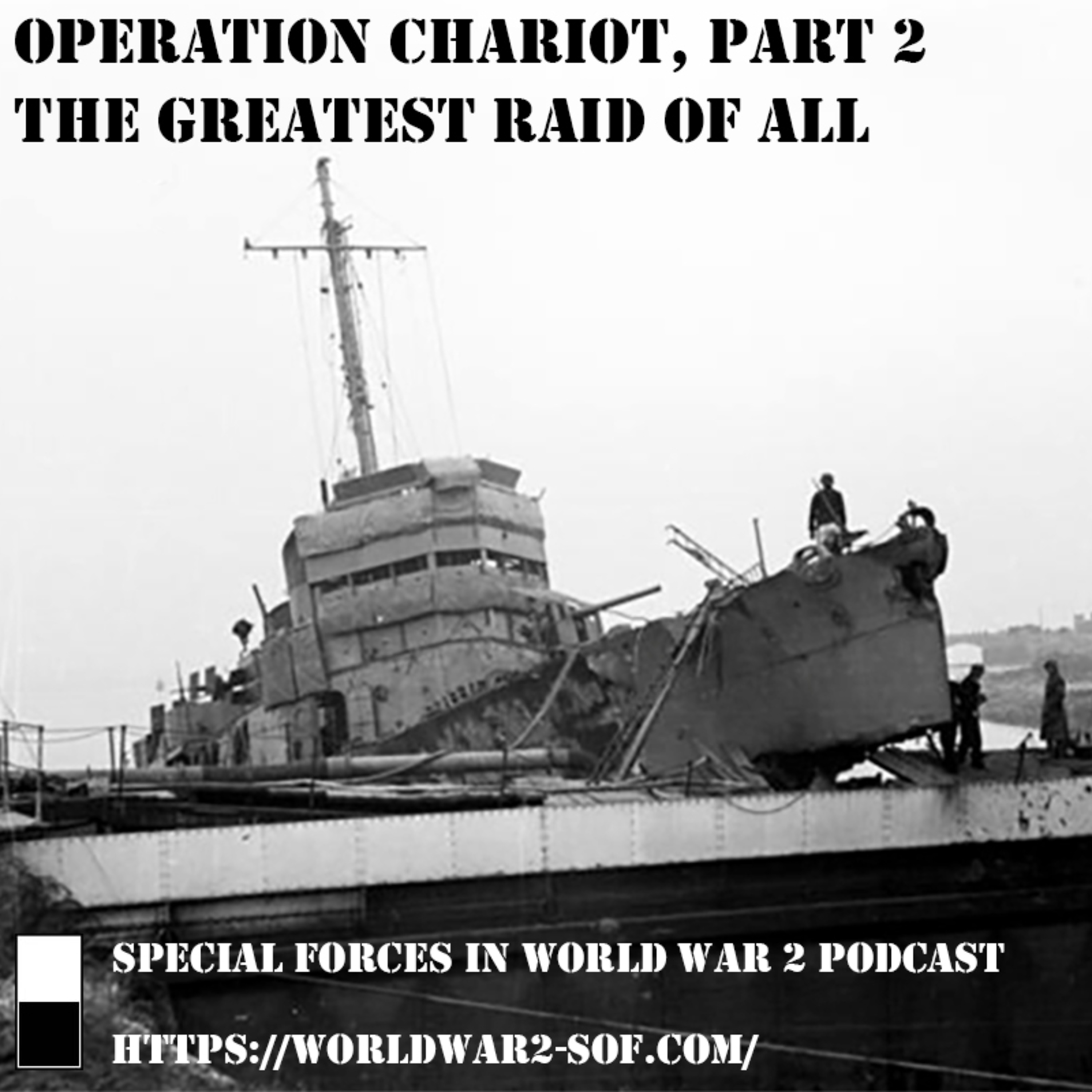 Operation Chariot, Part 2. The Greatest Raid of All. episode artwork