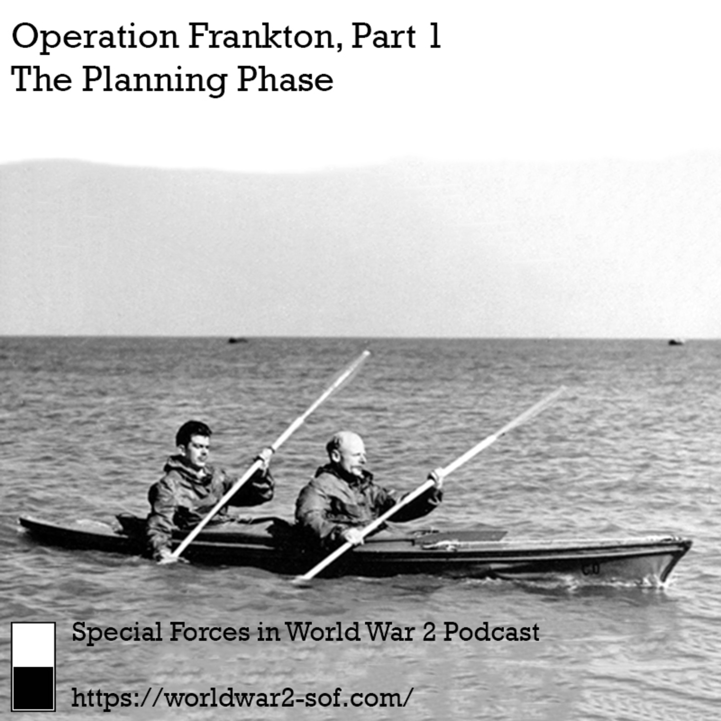 Operation Frankton, The Planning Phase. Part 1 episode artwork