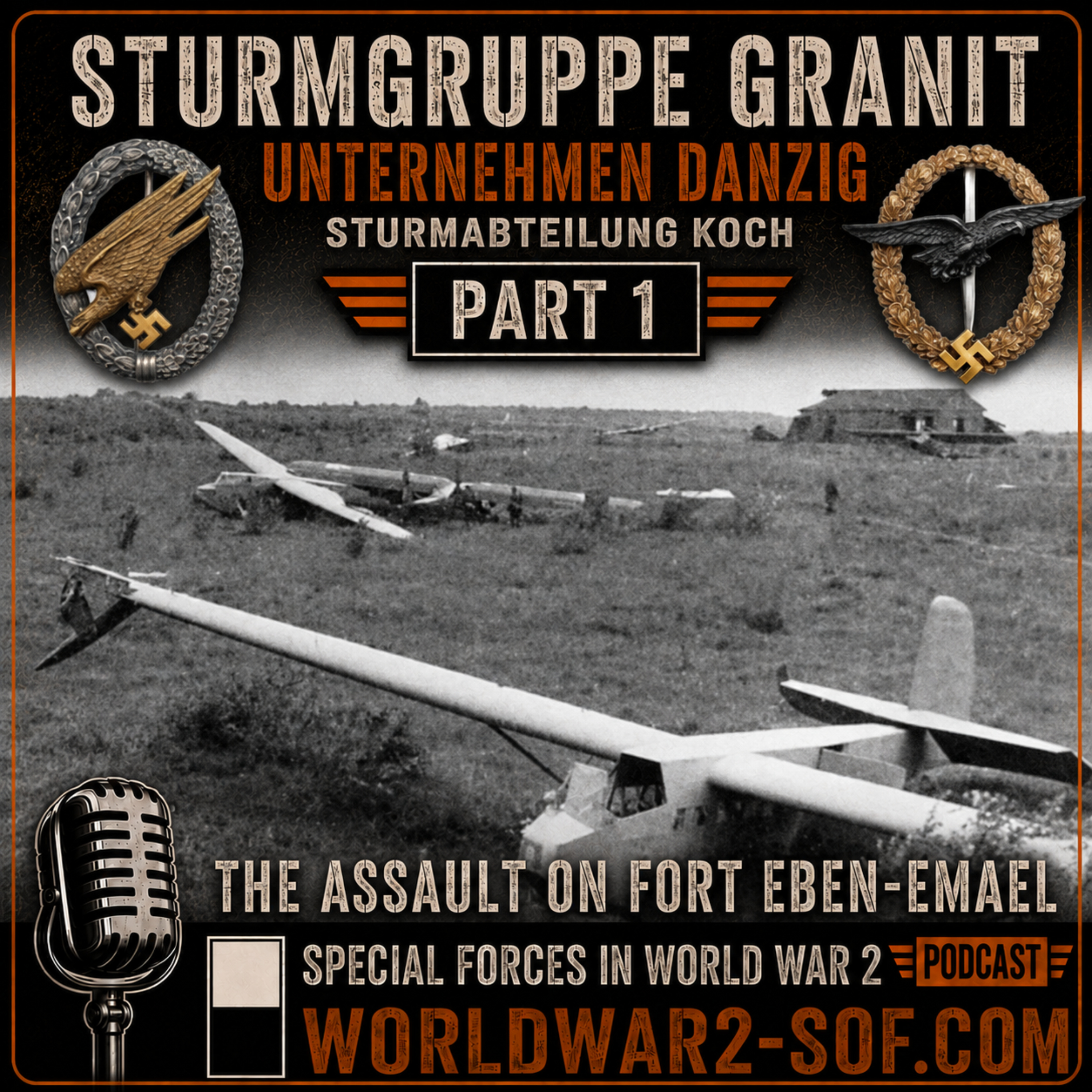 Unternehmen Danzig, Sturmgruppe Granit, The assault on Fort Eben Emael, Part 1 episode artwork