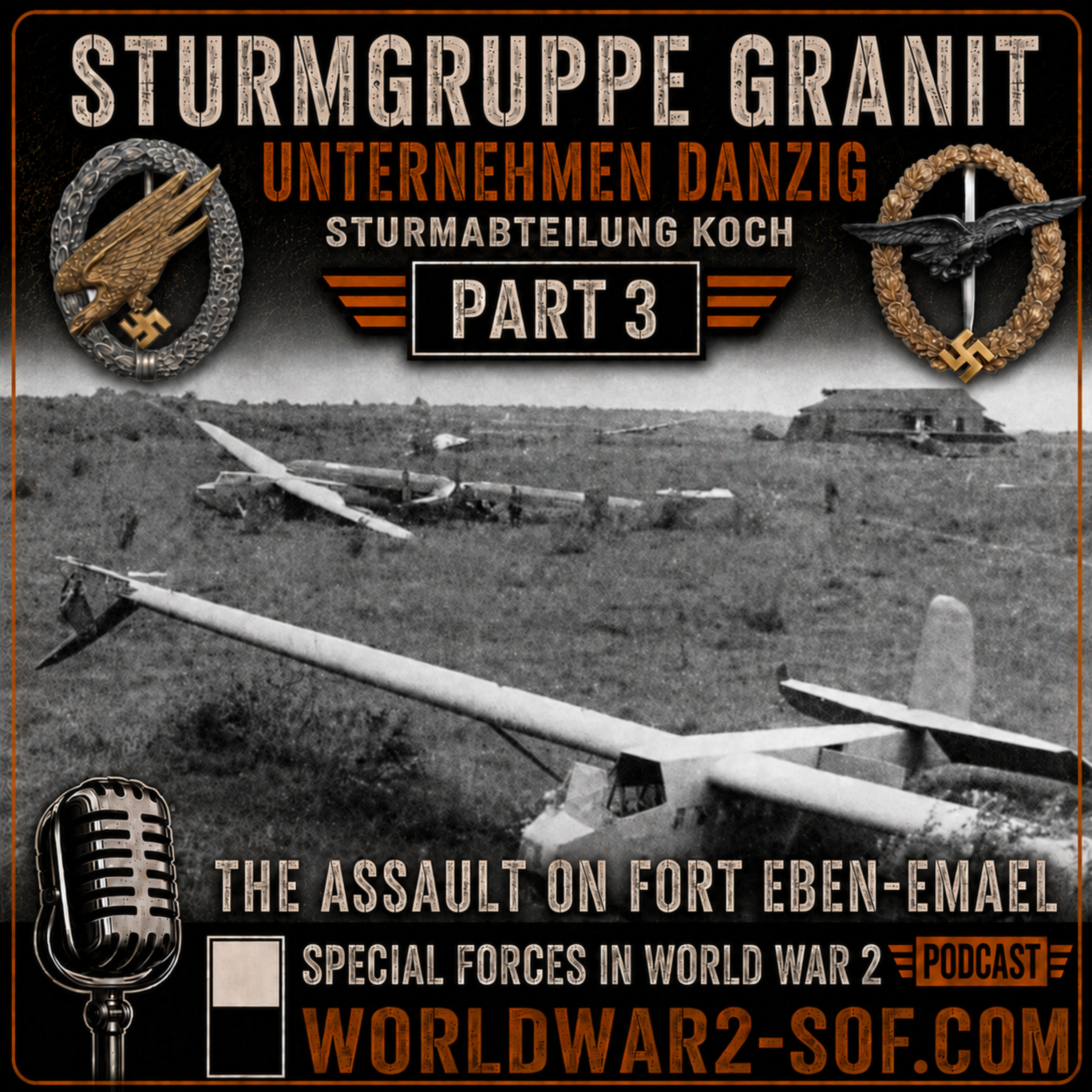 Unternehmen Danzig, Sturmgruppe Granit, The Assault on Fort Eben Emael, Part 3 episode artwork